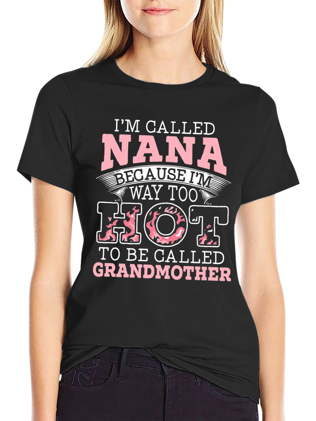Nana Hot Grandmother Graphic T-Shirt