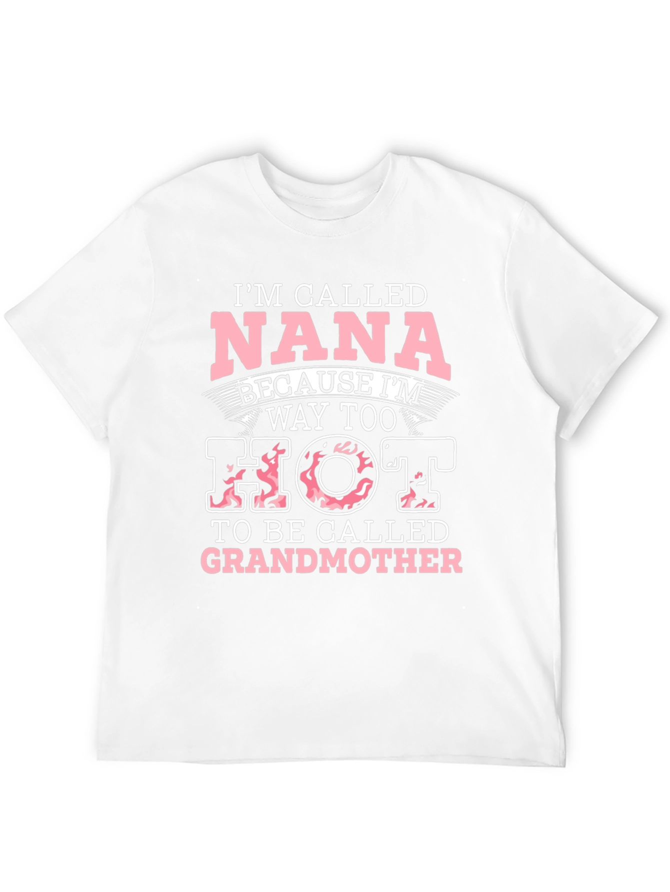Nana Hot Grandmother Graphic T-Shirt