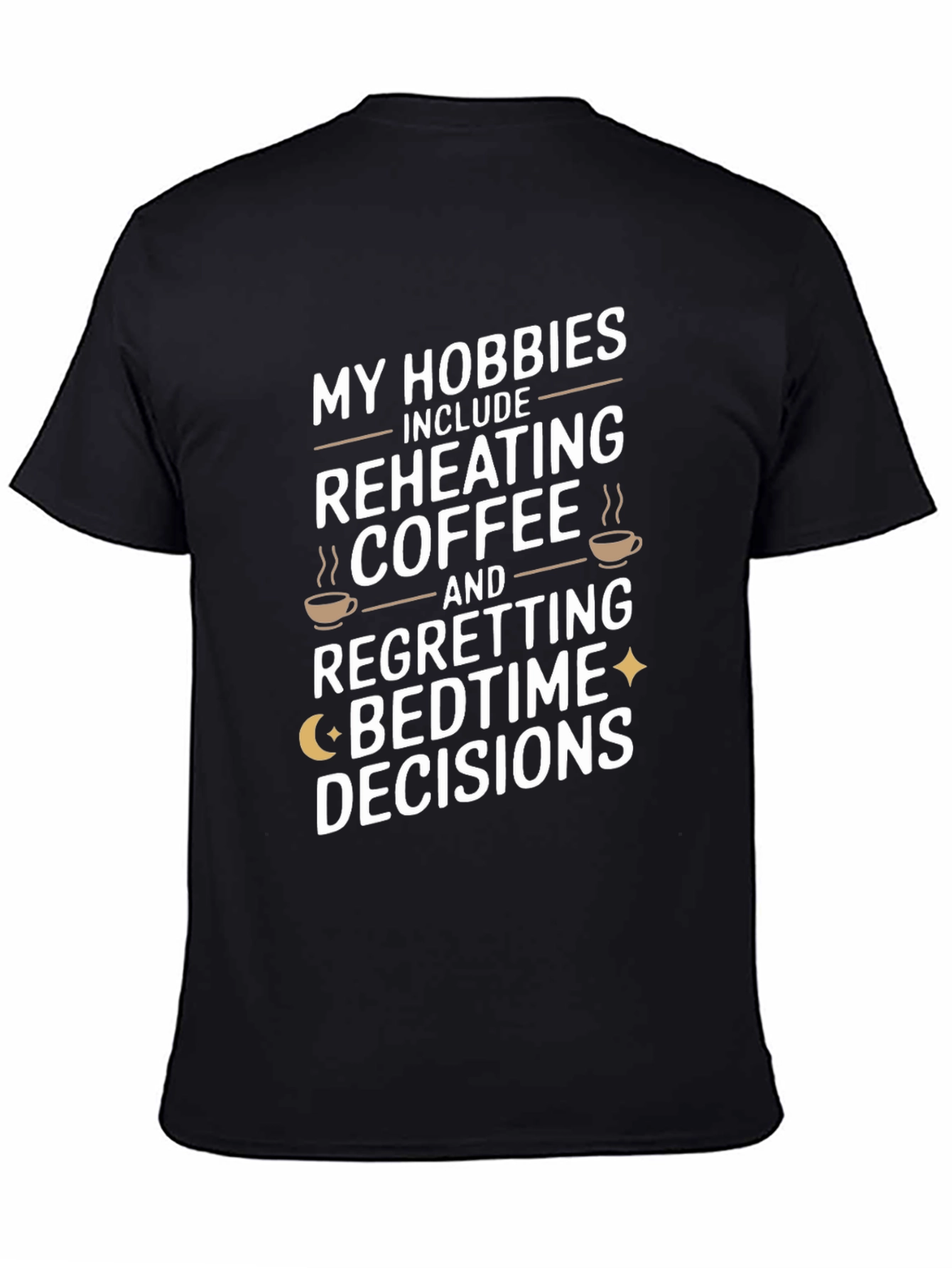 Funny Coffee Bedtime Decisions Graphic T-Shirt