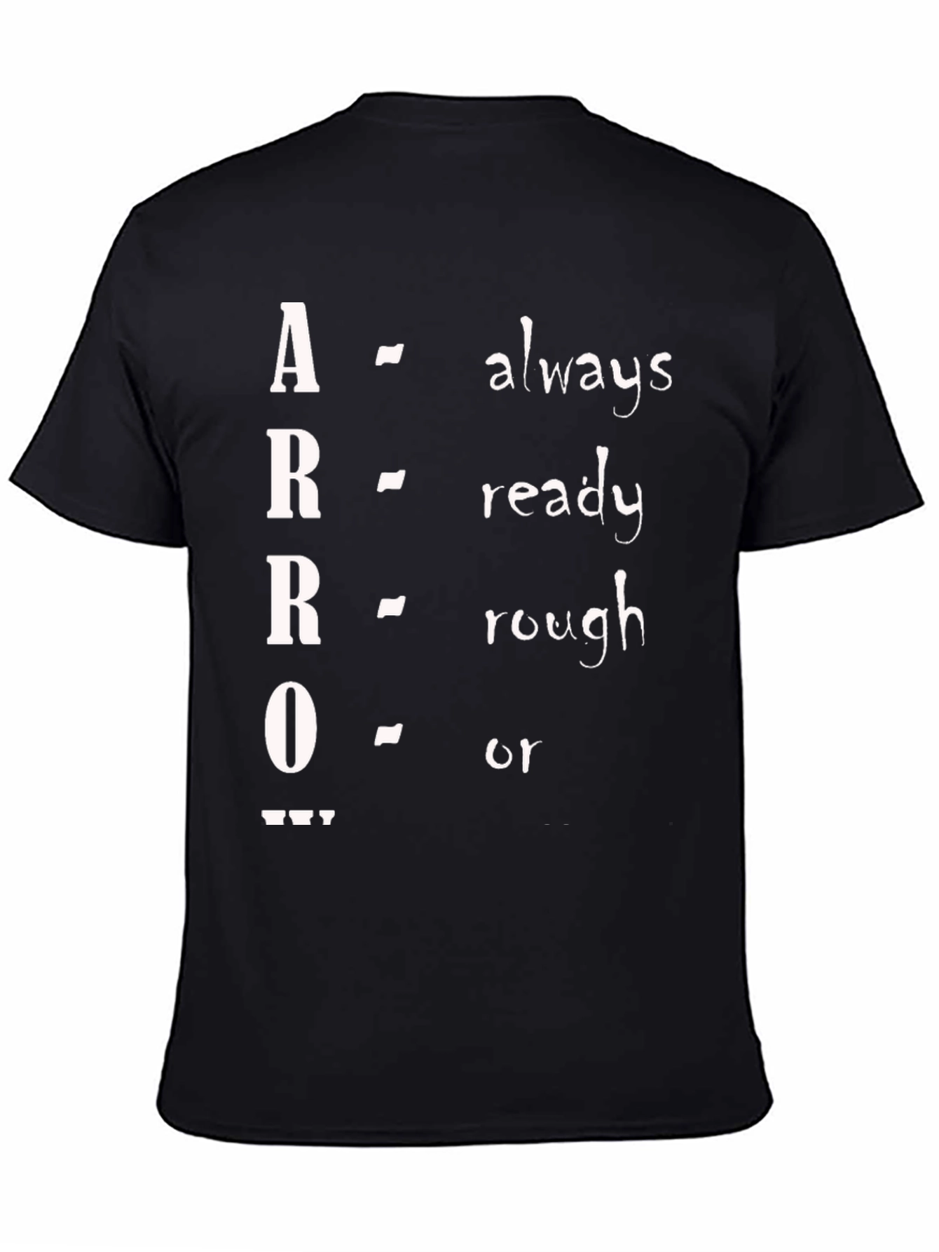 ARRO Acronym T-Shirt - Always Ready Rough Or