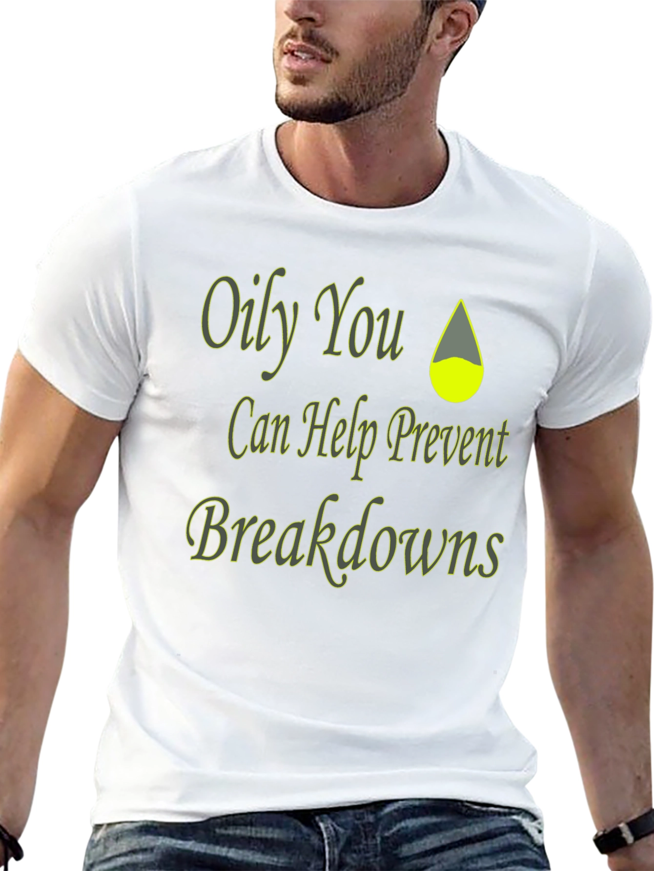 Oily You Prevent Breakdowns T-Shirt