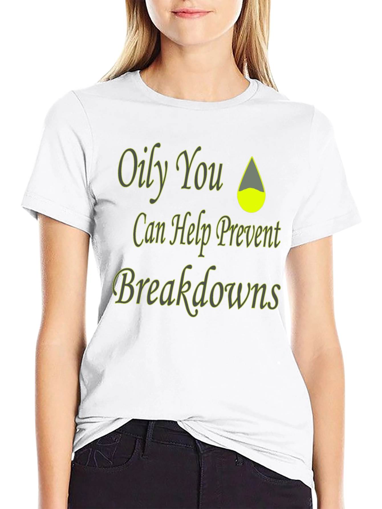 Oily You Prevent Breakdowns T-Shirt