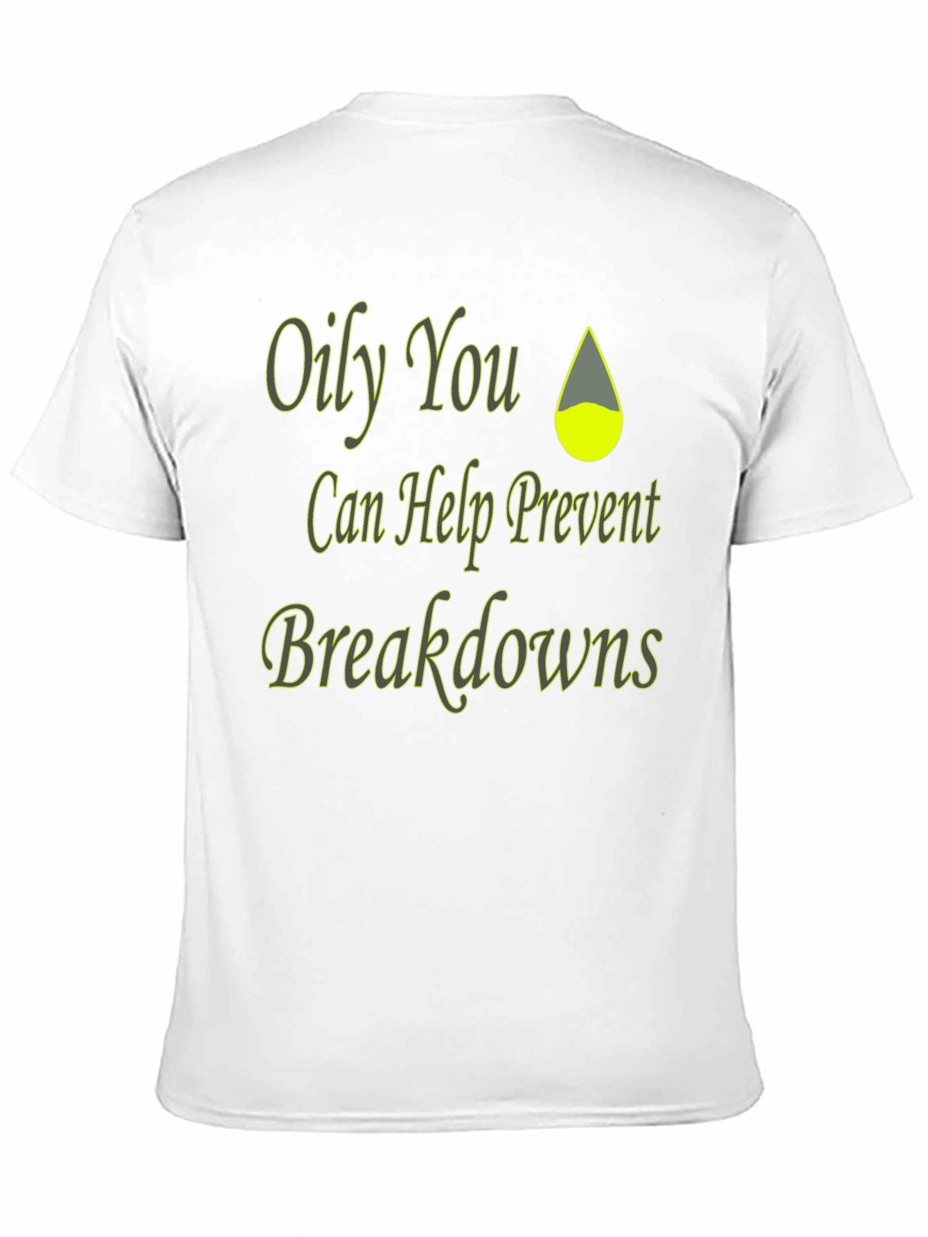 Oily You Prevent Breakdowns T-Shirt