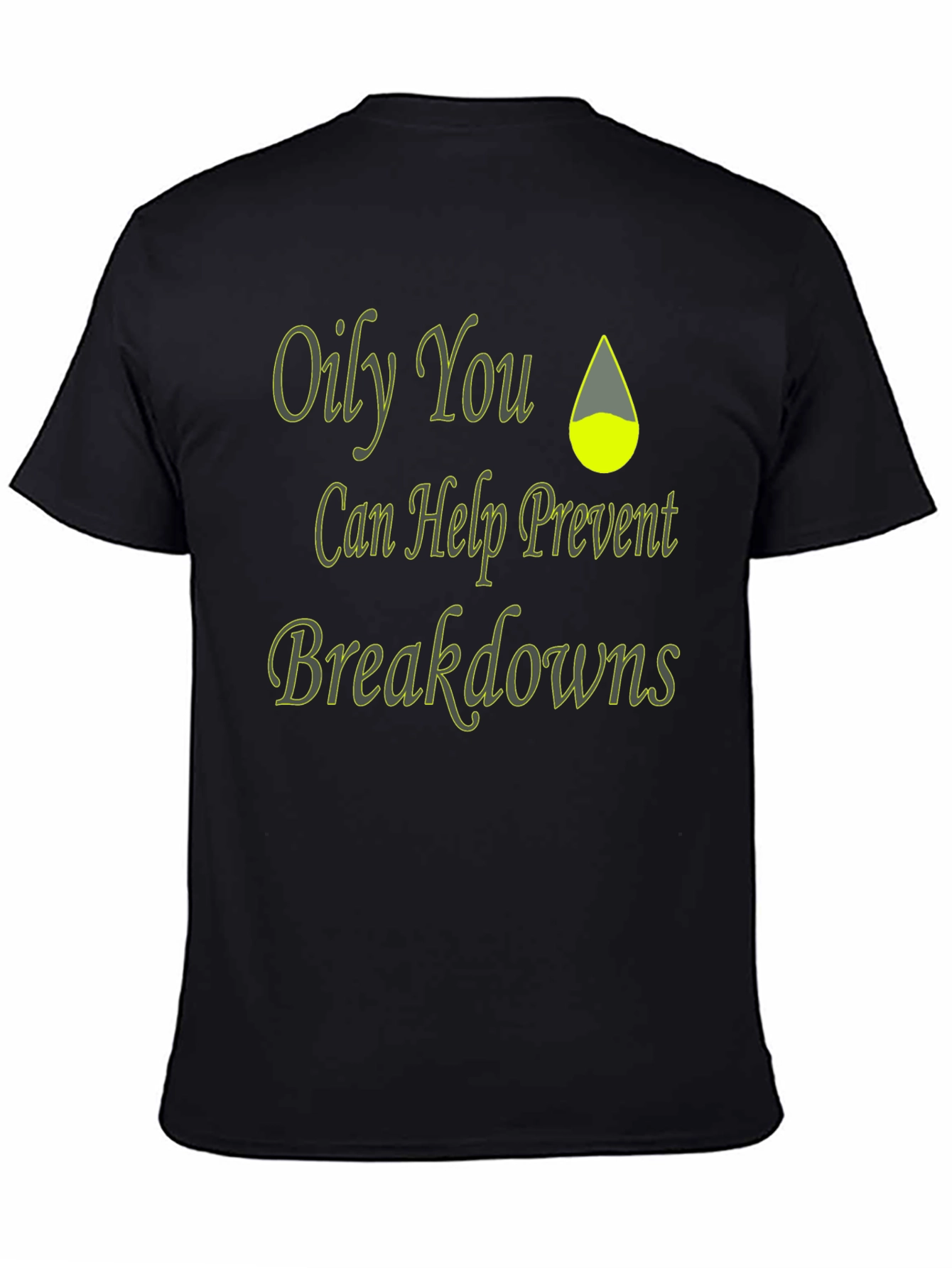 Oily You Prevent Breakdowns T-Shirt