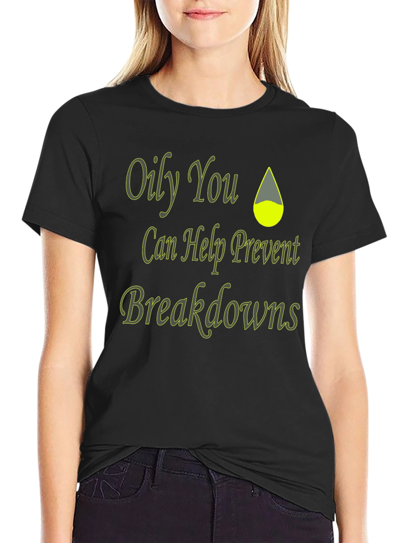 Oily You Prevent Breakdowns T-Shirt
