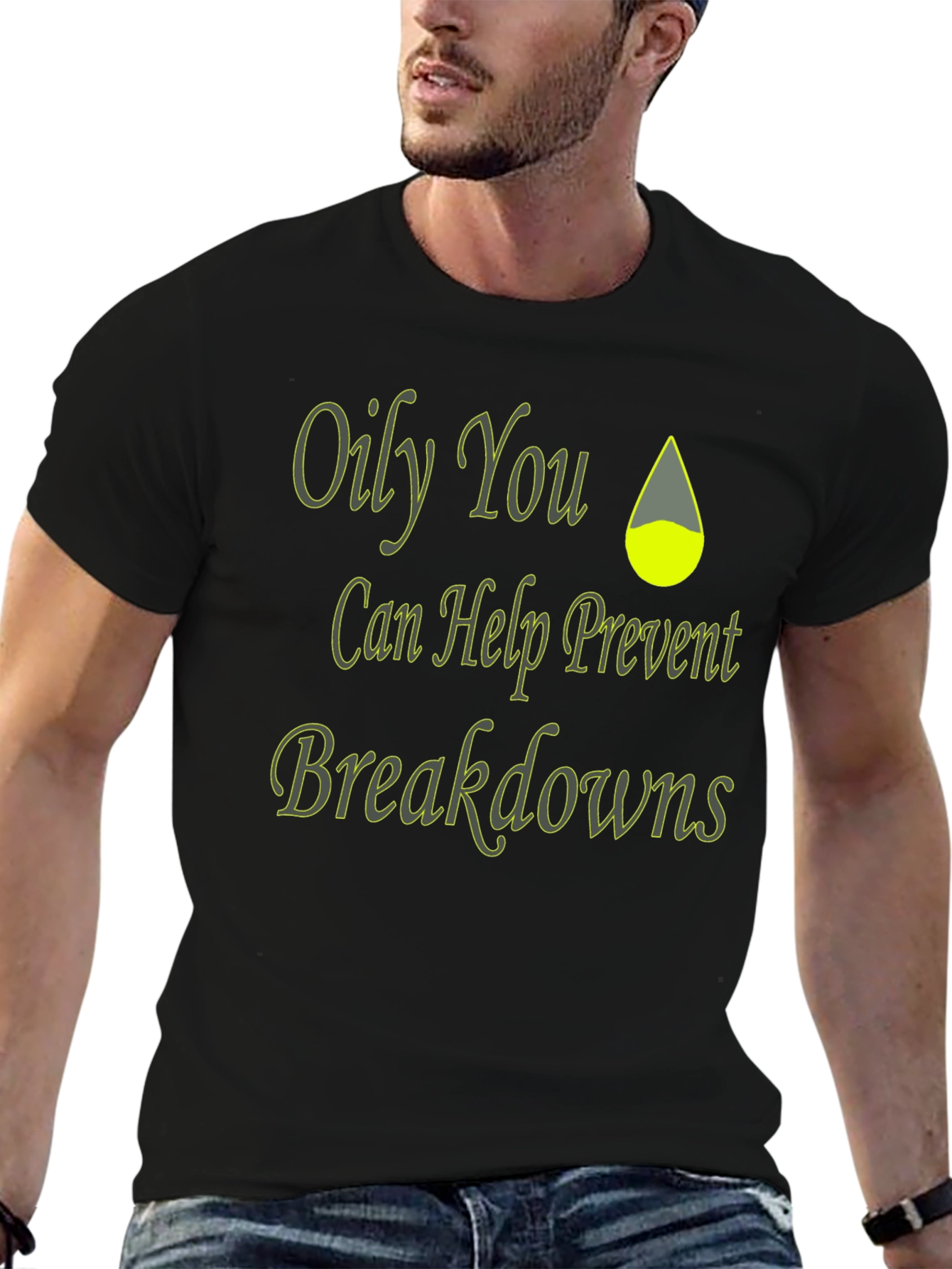 Oily You Prevent Breakdowns T-Shirt