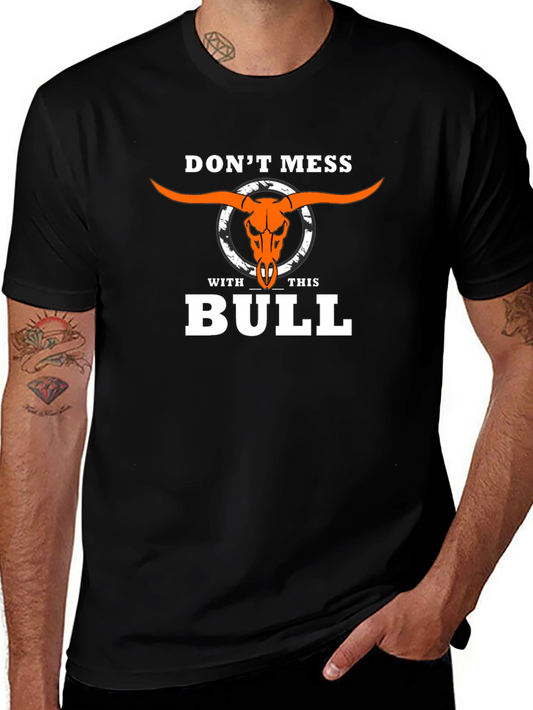 Dont Mess With This Bull T-Shirt
