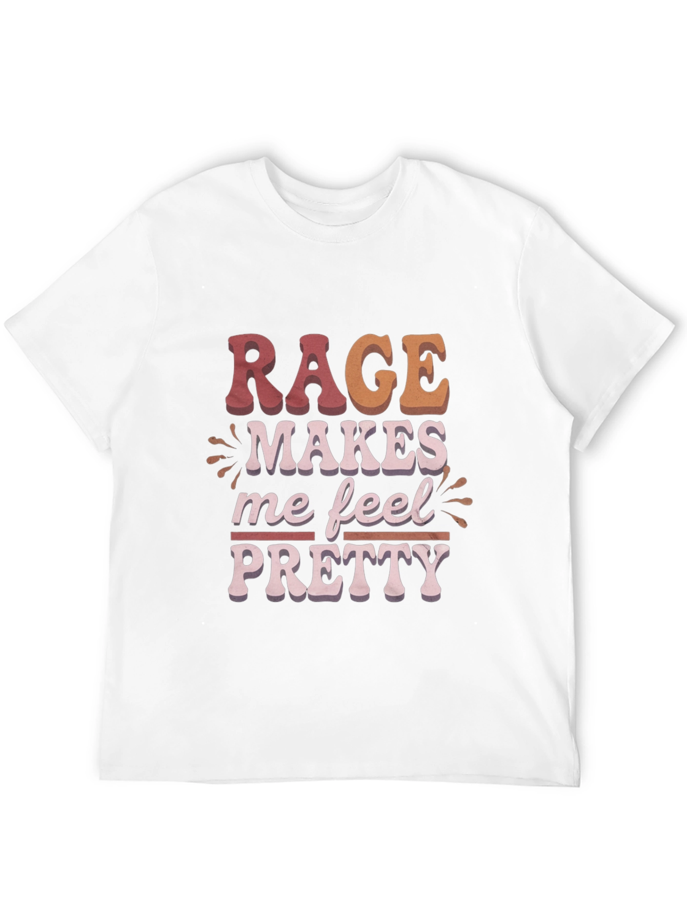 Rage Makes Me Feel Pretty Graphic T-Shirt