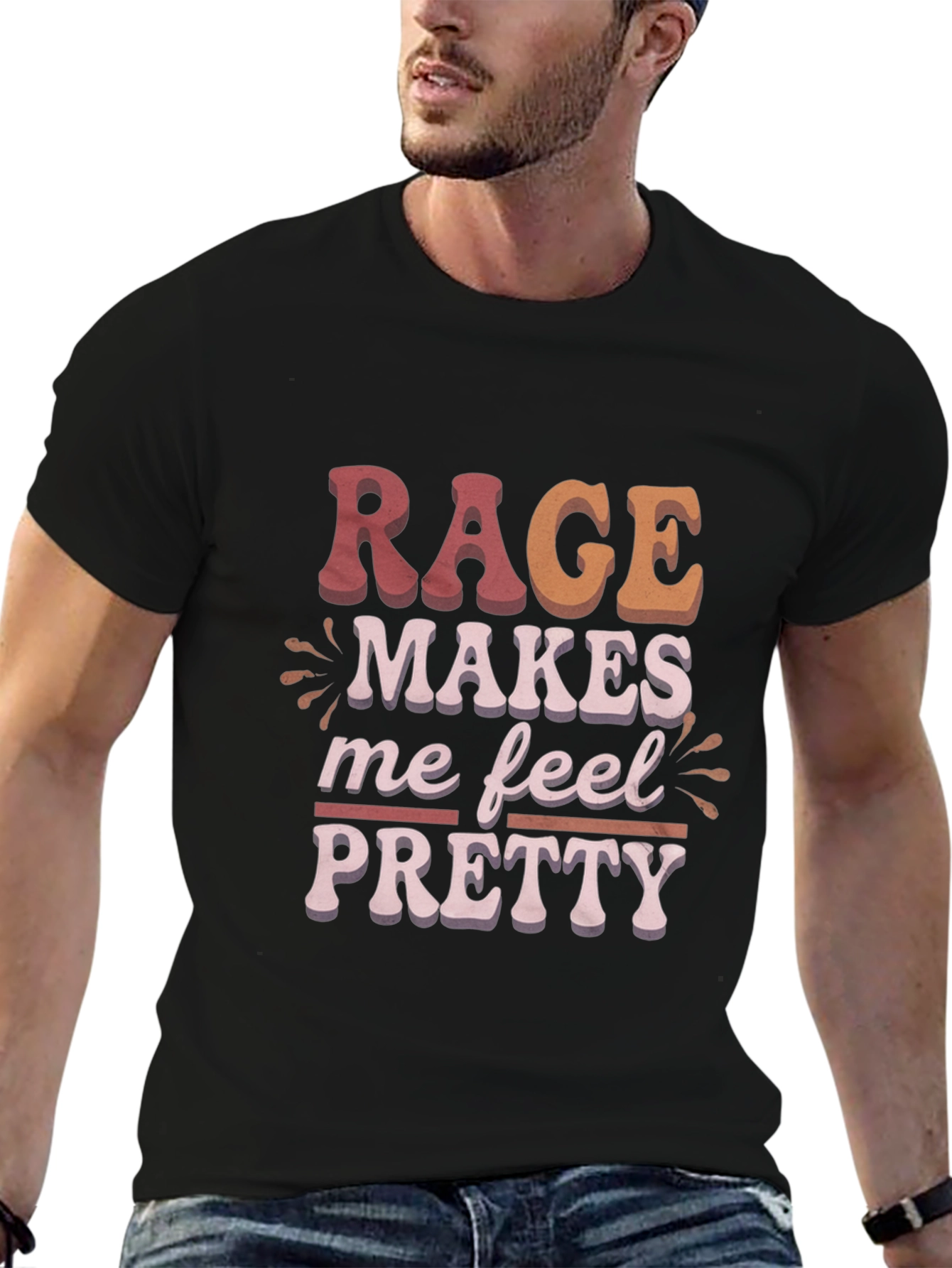 Rage Makes Me Feel Pretty Graphic T-Shirt