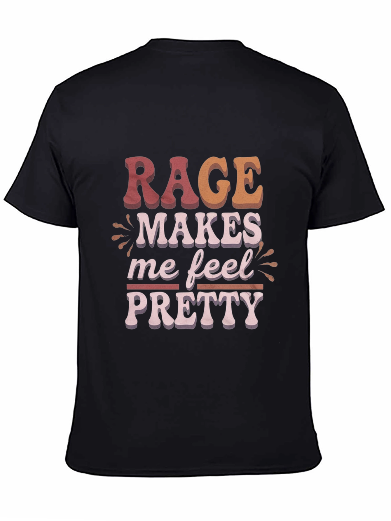 Rage Makes Me Feel Pretty Graphic T-Shirt