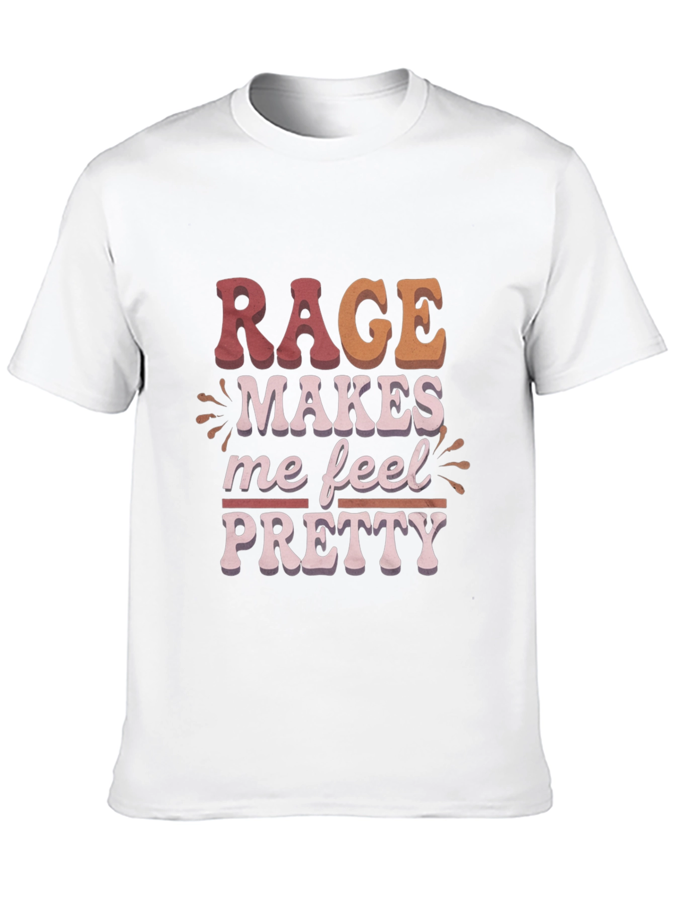 Rage Makes Me Feel Pretty Graphic T-Shirt