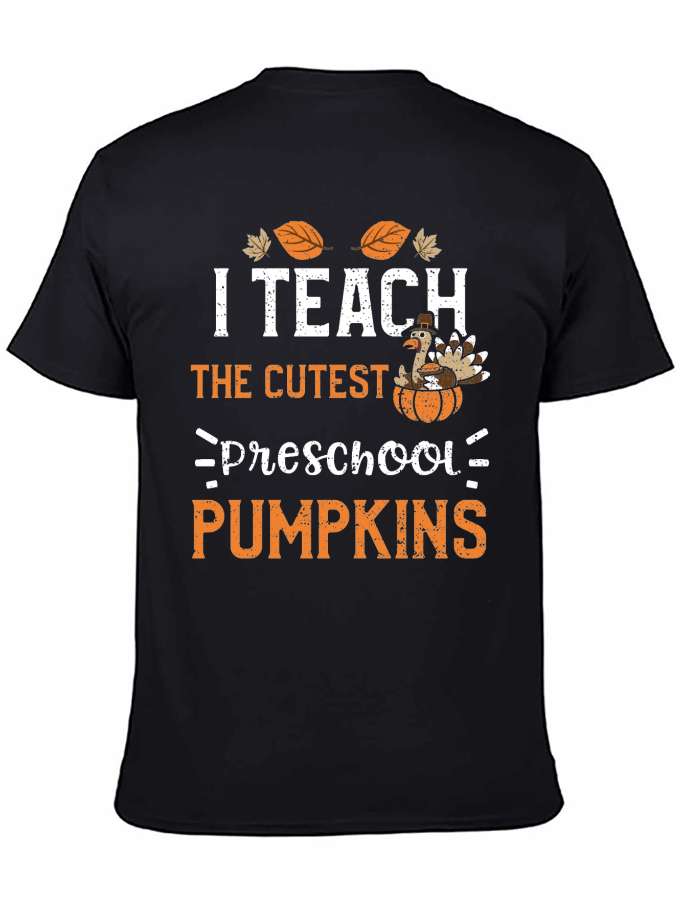 I Teach the Cutest Preschool Pumpkins Thanksgiving T-Shirt