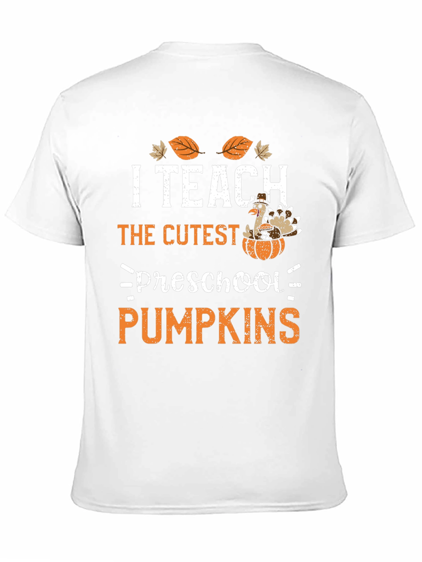 I Teach the Cutest Preschool Pumpkins Thanksgiving T-Shirt