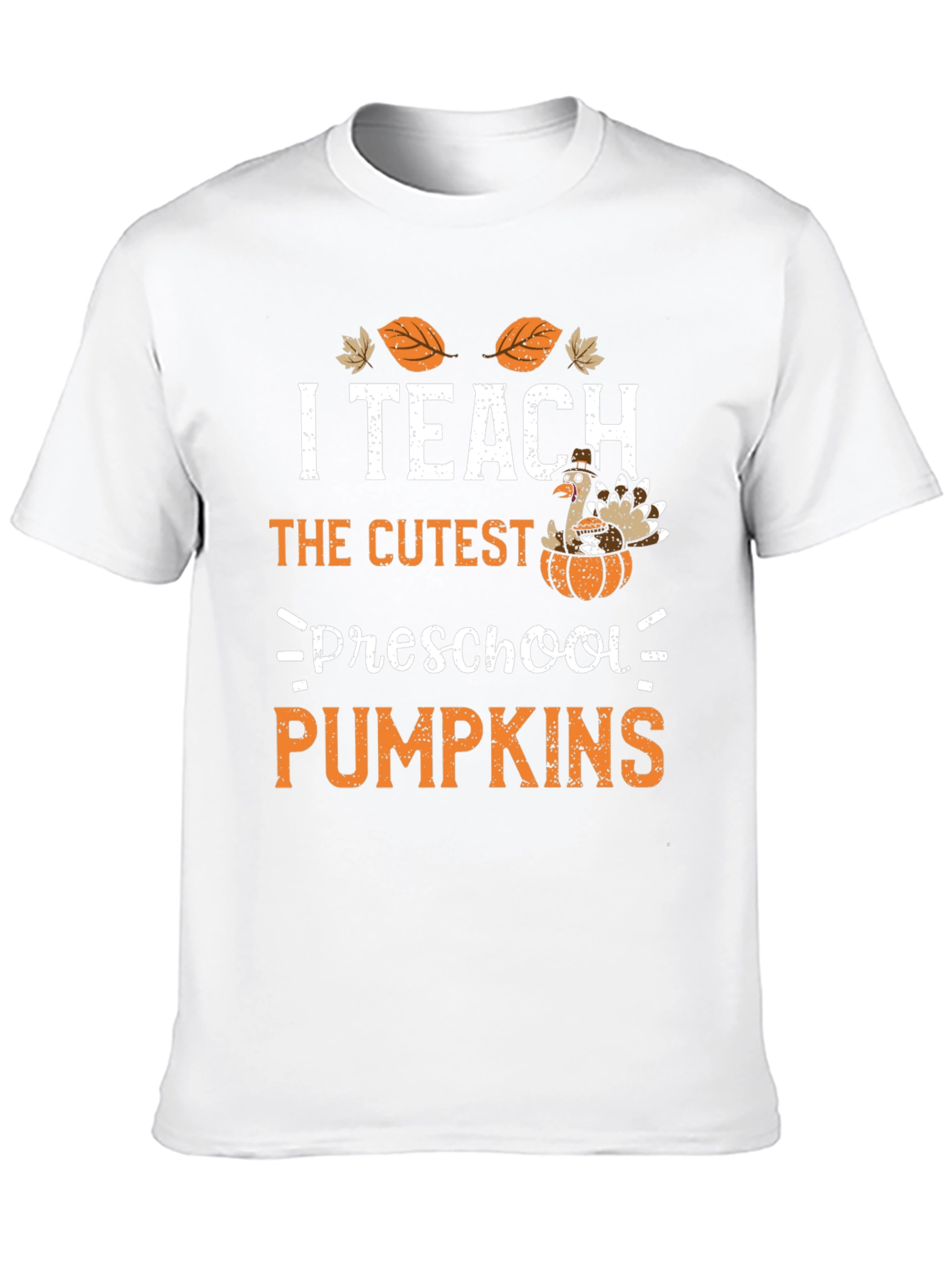 I Teach the Cutest Preschool Pumpkins Thanksgiving T-Shirt