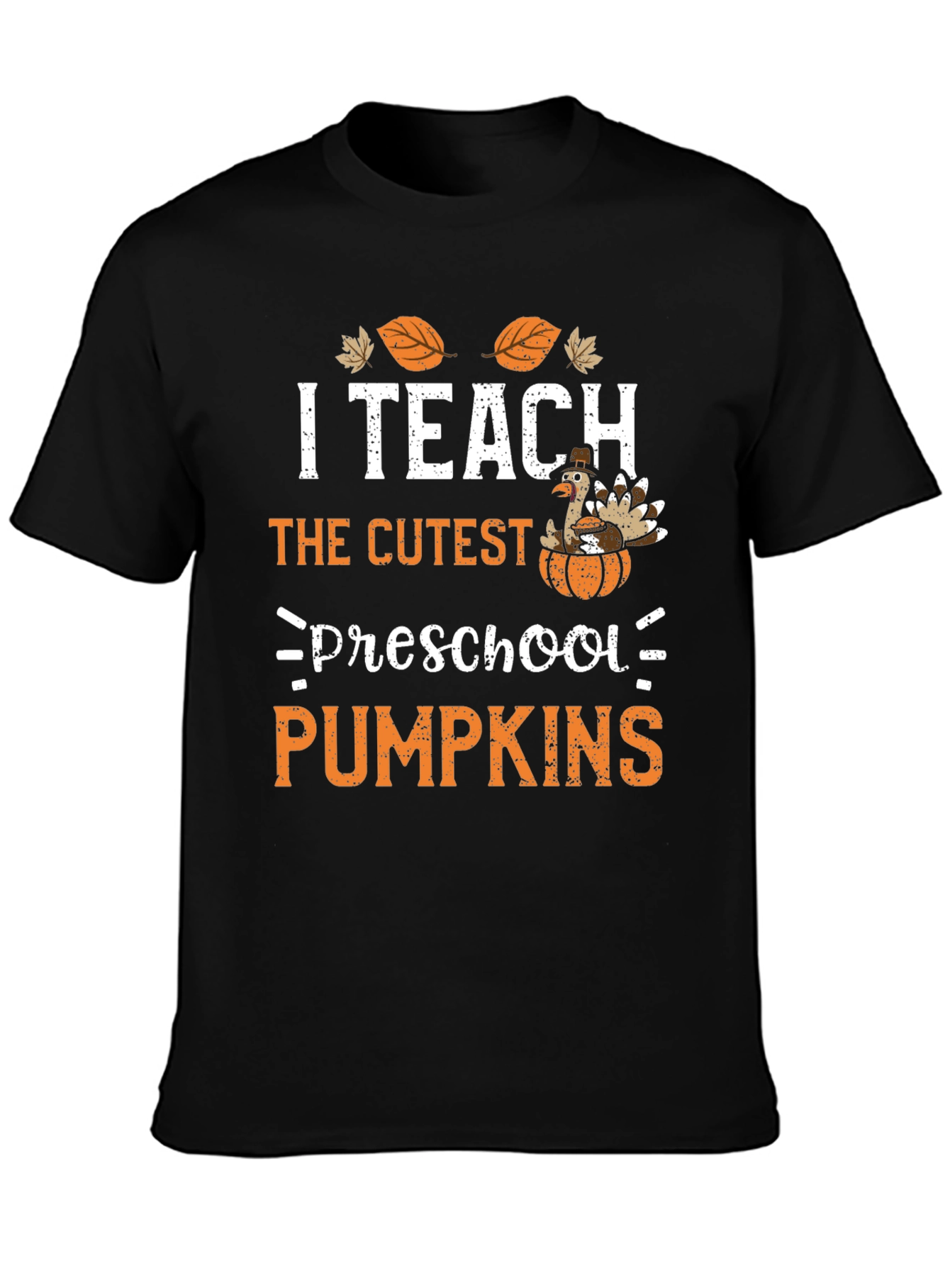 I Teach the Cutest Preschool Pumpkins Thanksgiving T-Shirt