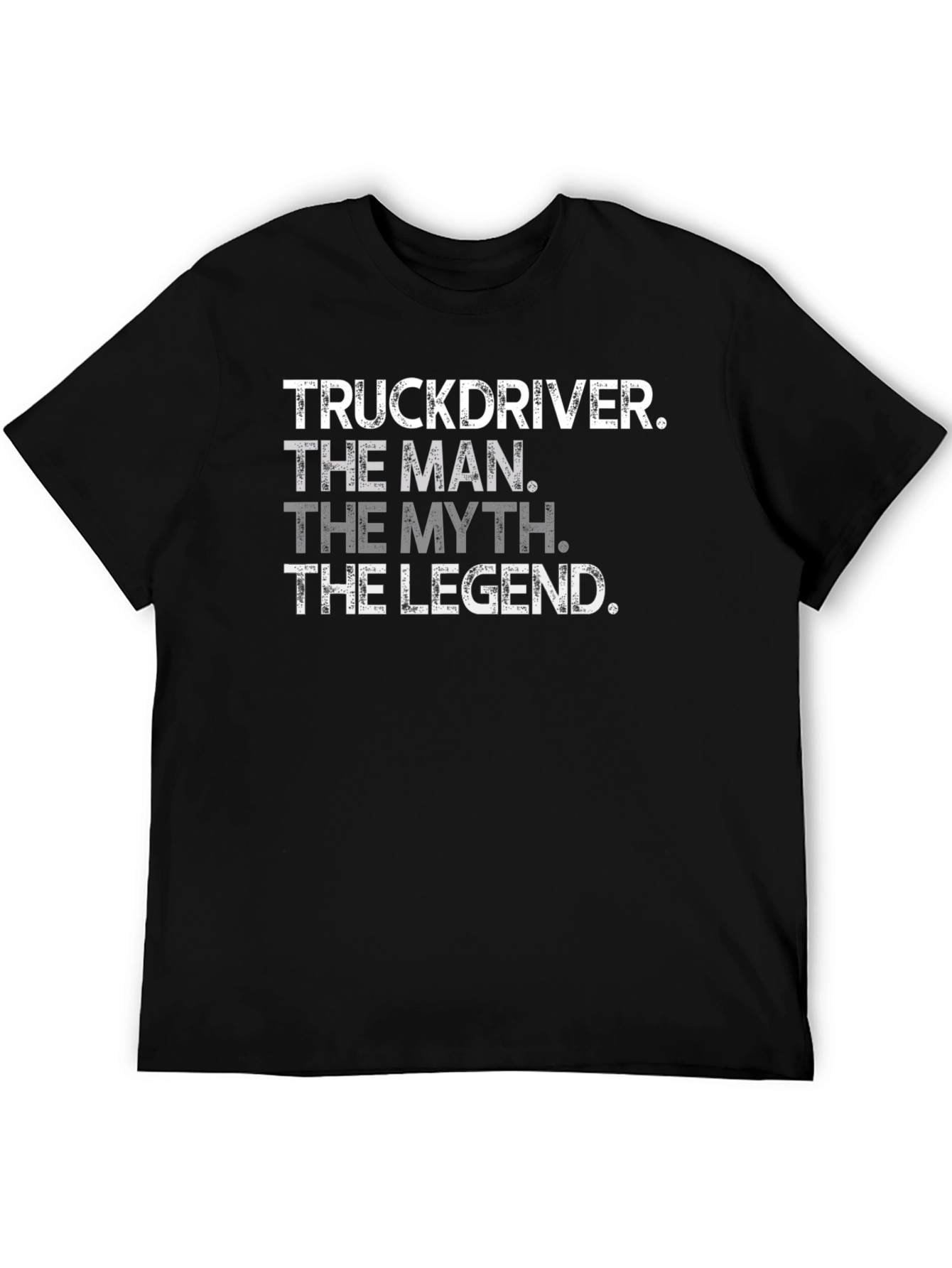 Truck Driver: The Man The Myth The Legend T-Shirt