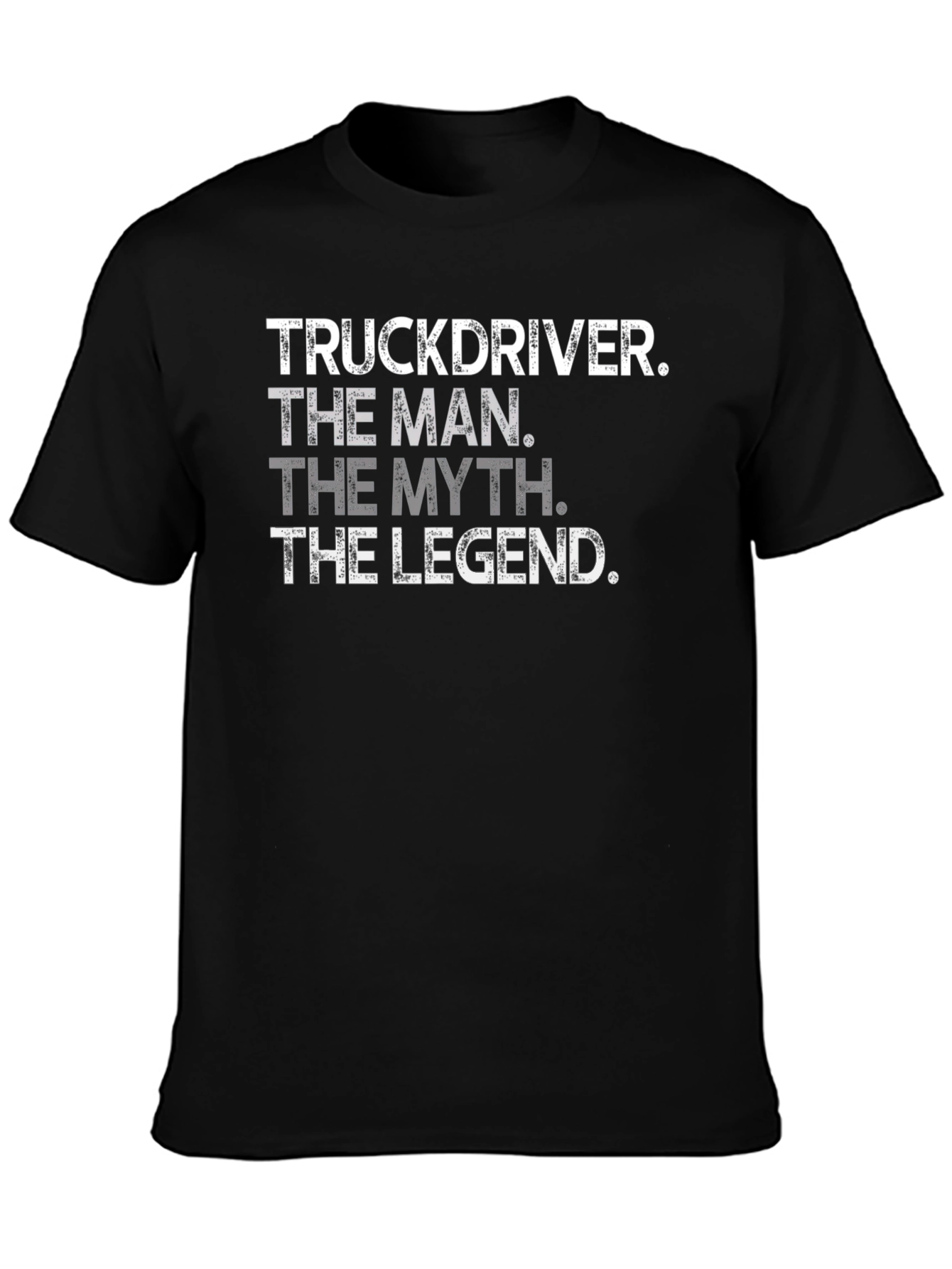 Truck Driver: The Man The Myth The Legend T-Shirt