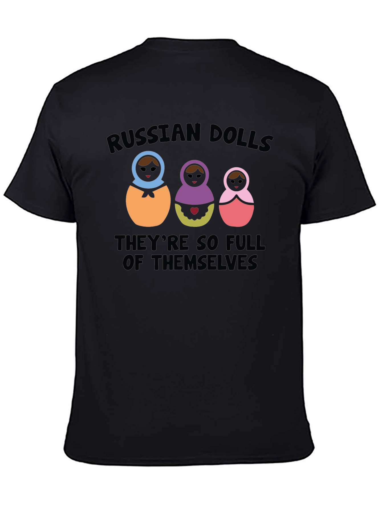 Russian Dolls Full of Themselves Graphic Tee