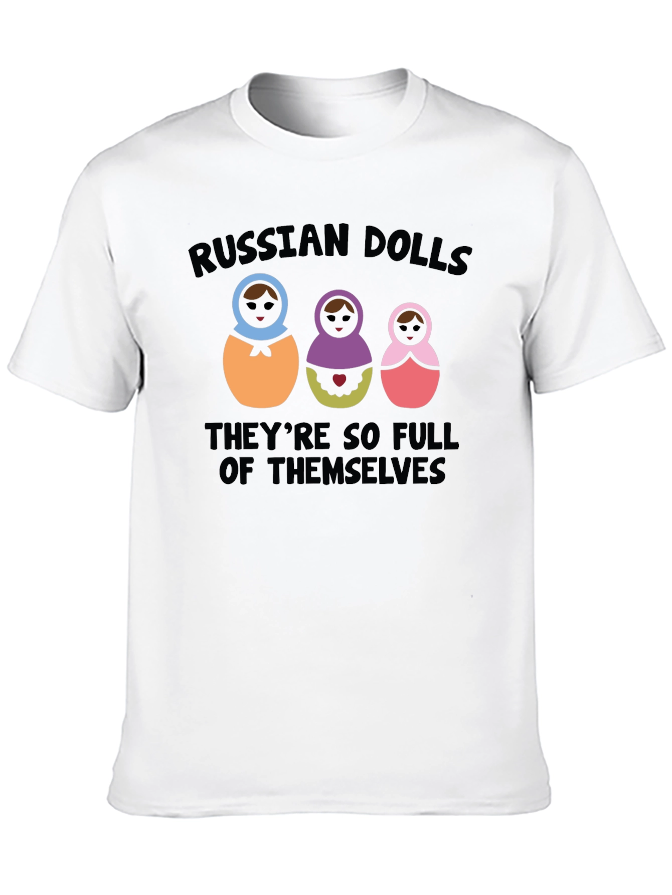 Russian Dolls Full of Themselves Graphic Tee