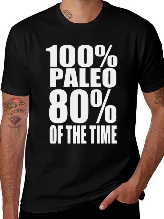 Funny Paleo Diet T-Shirt - 100% Paleo 80% of the Time