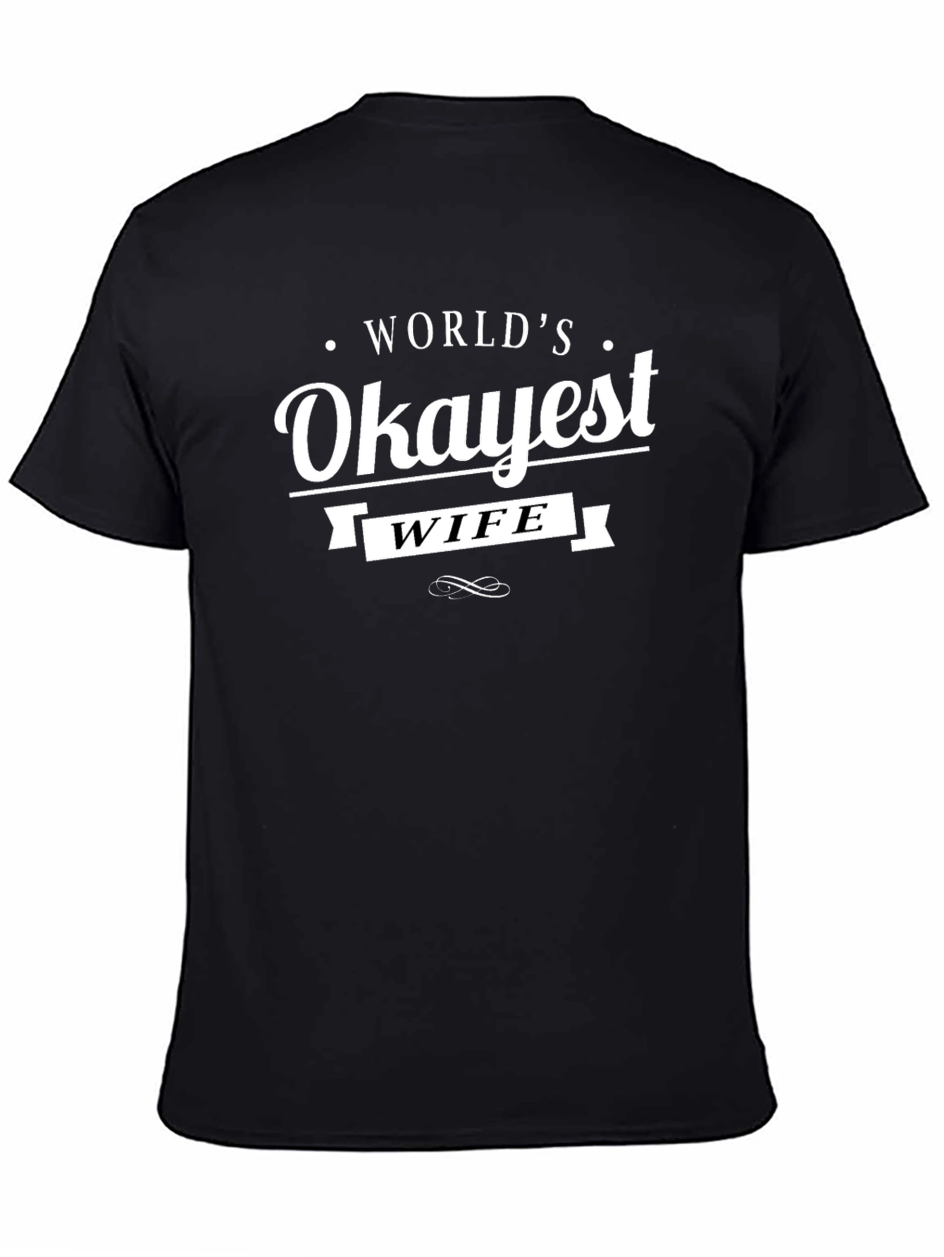 Worlds Okayest Wife - Novelty Graphic T-Shirt