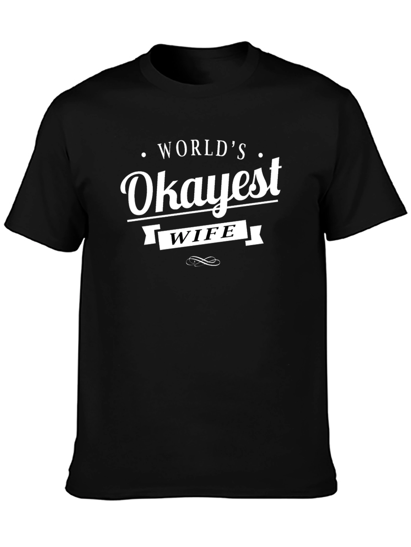 Worlds Okayest Wife - Novelty Graphic T-Shirt