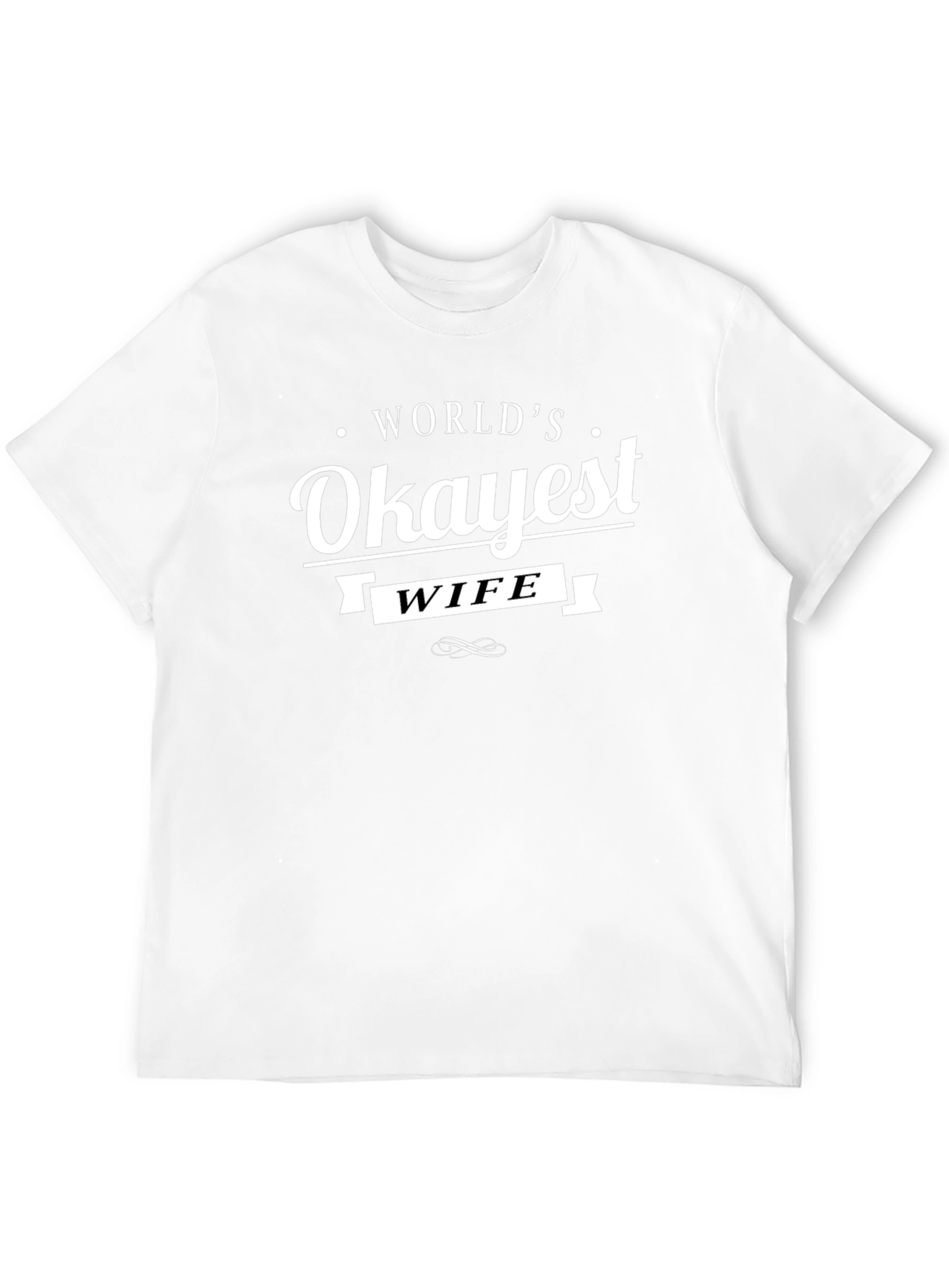 Worlds Okayest Wife - Novelty Graphic T-Shirt