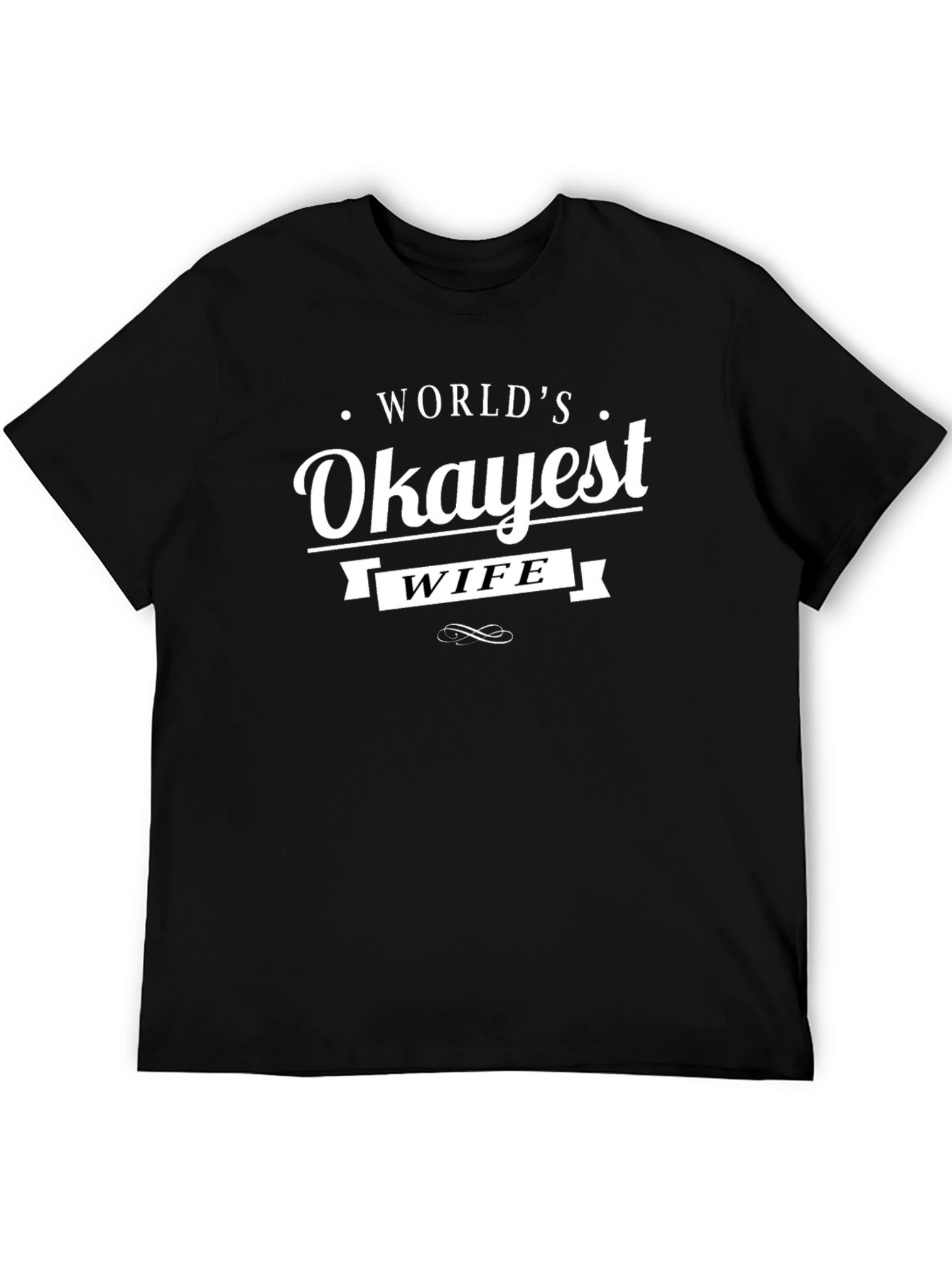 Worlds Okayest Wife - Novelty Graphic T-Shirt