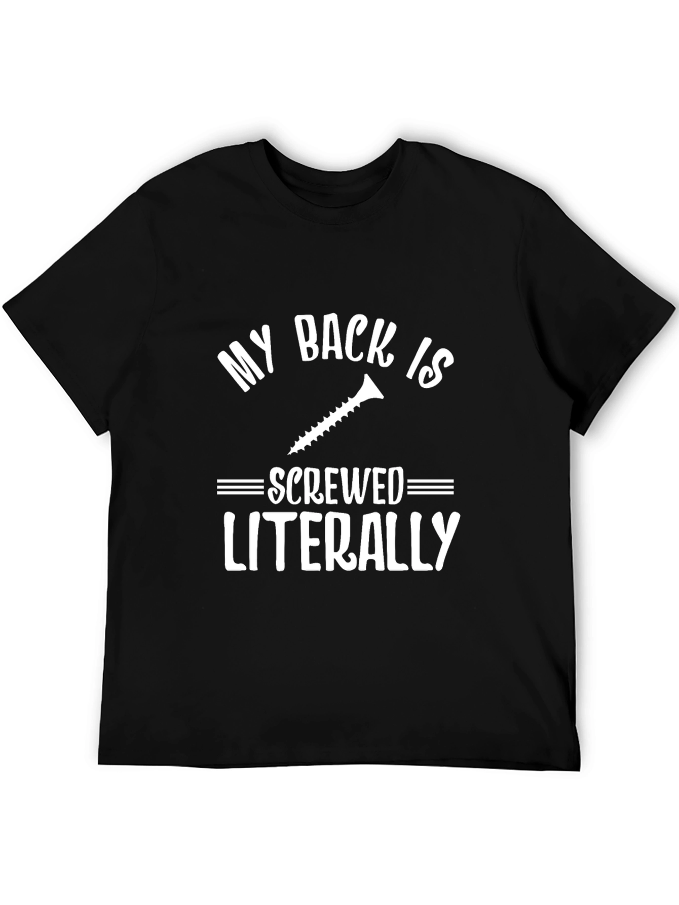 Funny Back Pain T-Shirt Screwed Literally