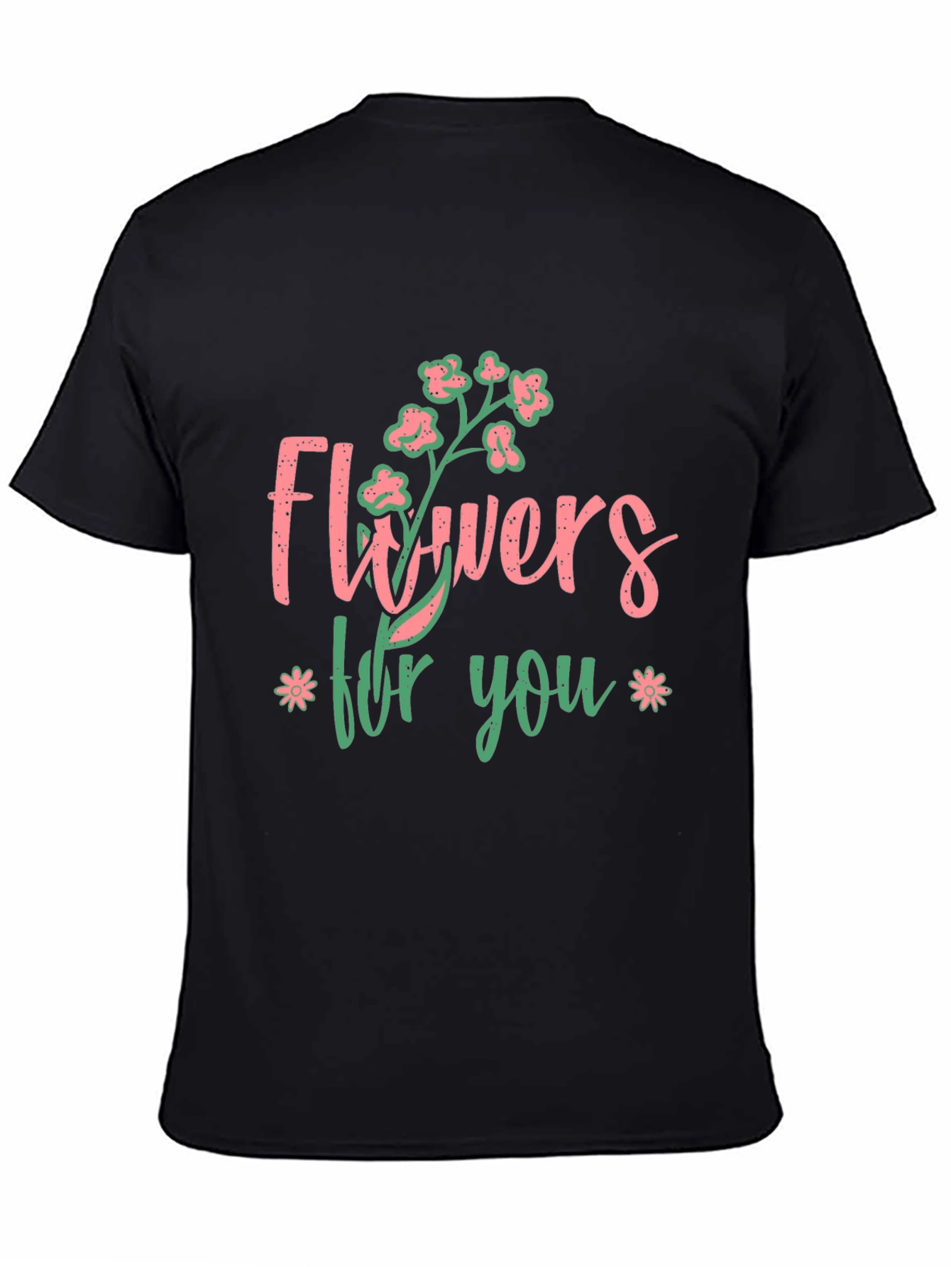 Flowers For You Graphic T-Shirt