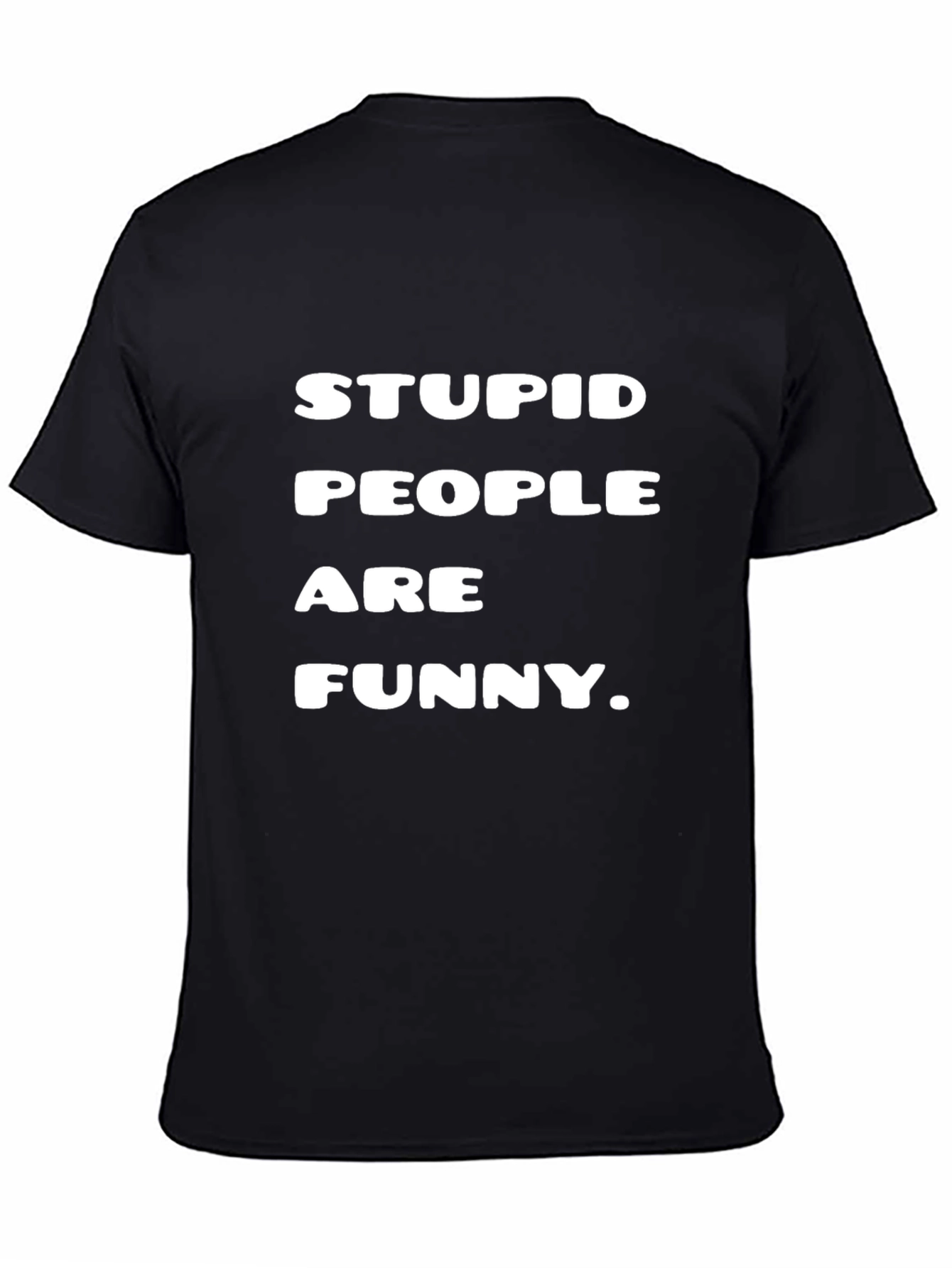 Stupid People Are Funny Black Graphic Tee