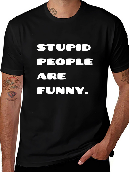 Stupid People Are Funny Black Graphic Tee