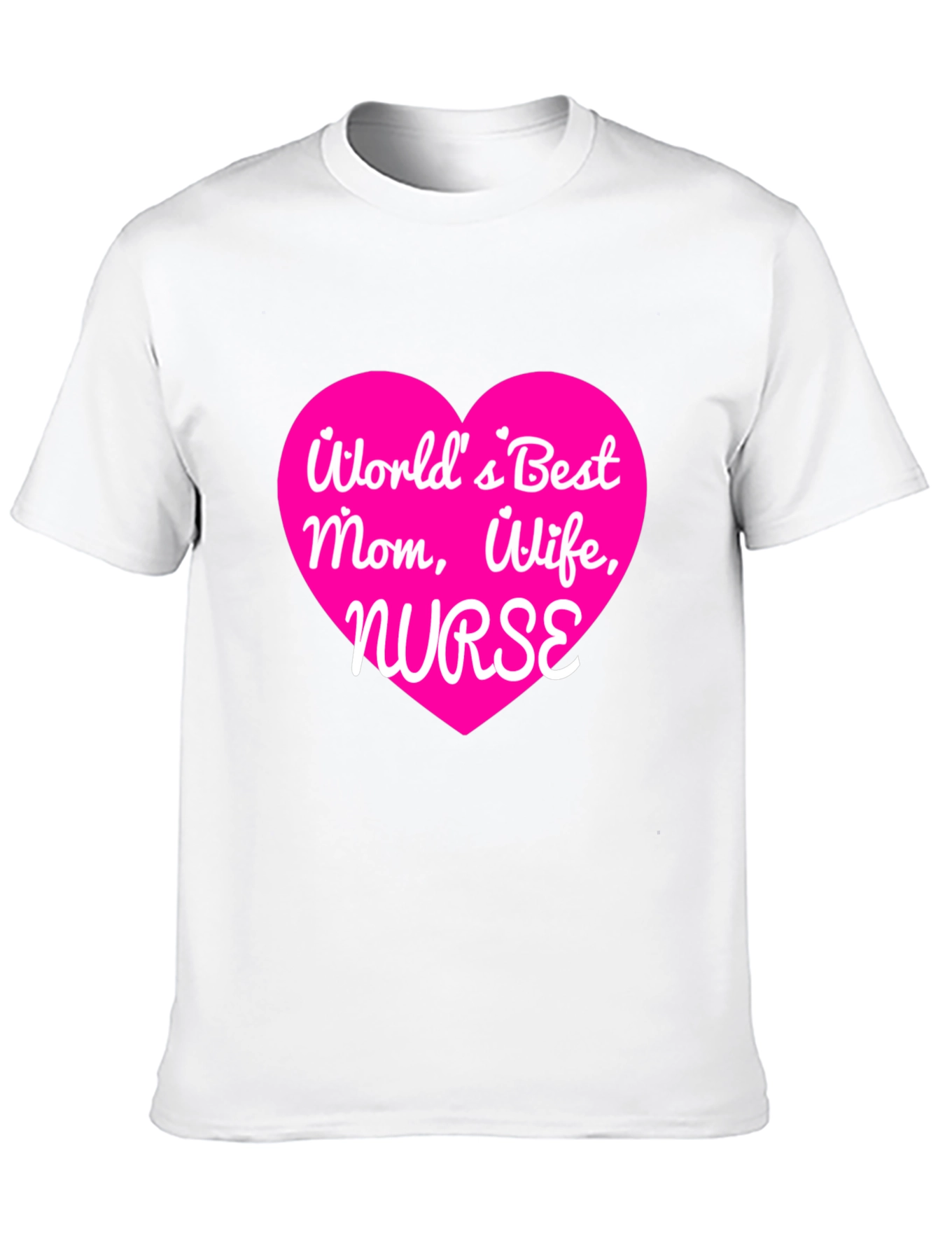 Worlds Best Mom Wife Nurse T-Shirt