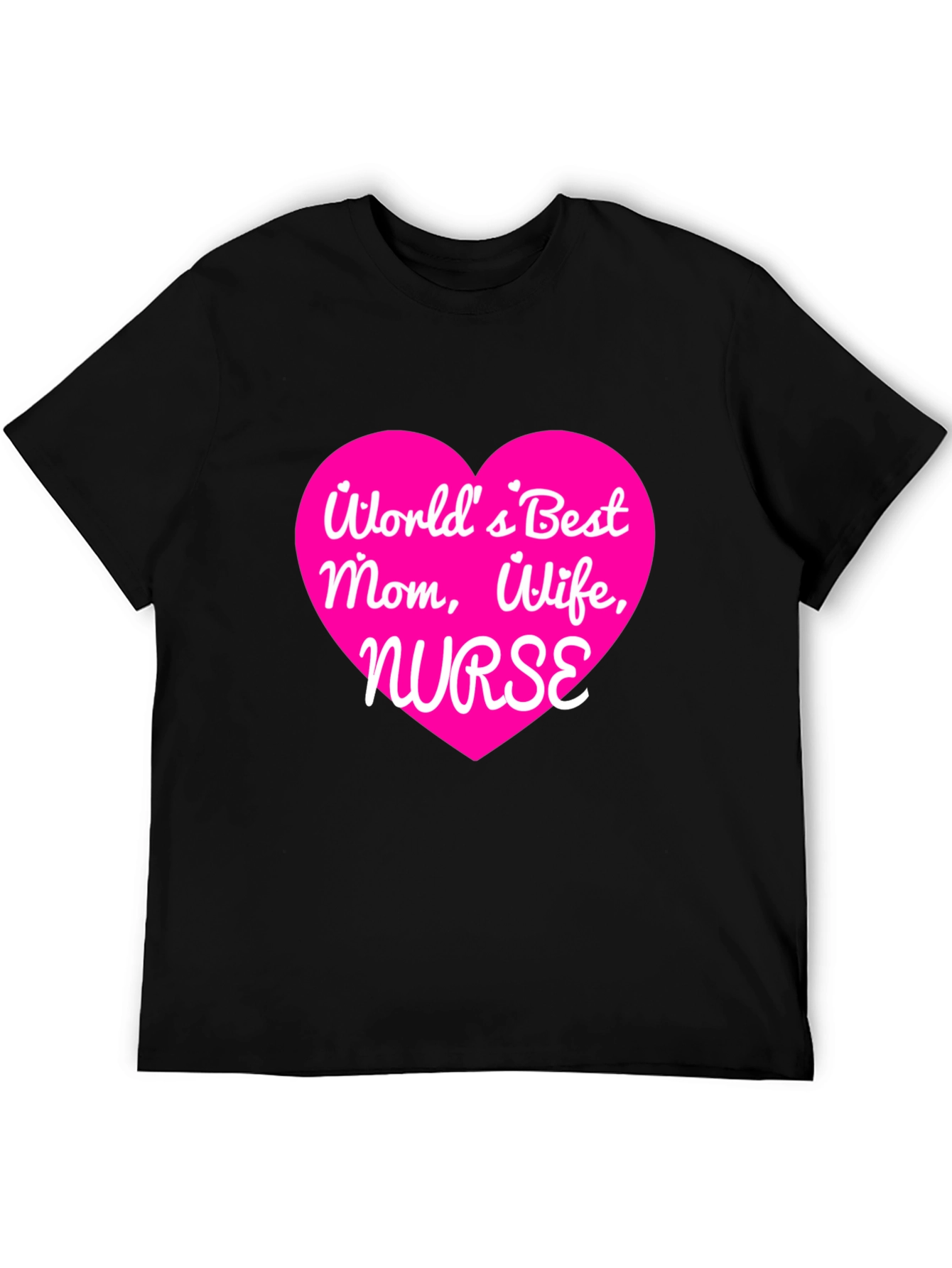 Worlds Best Mom Wife Nurse T-Shirt