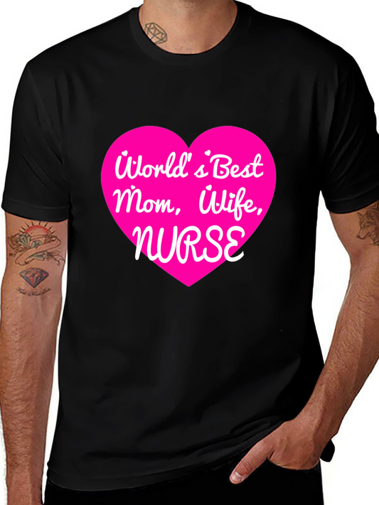 Worlds Best Mom Wife Nurse T-Shirt