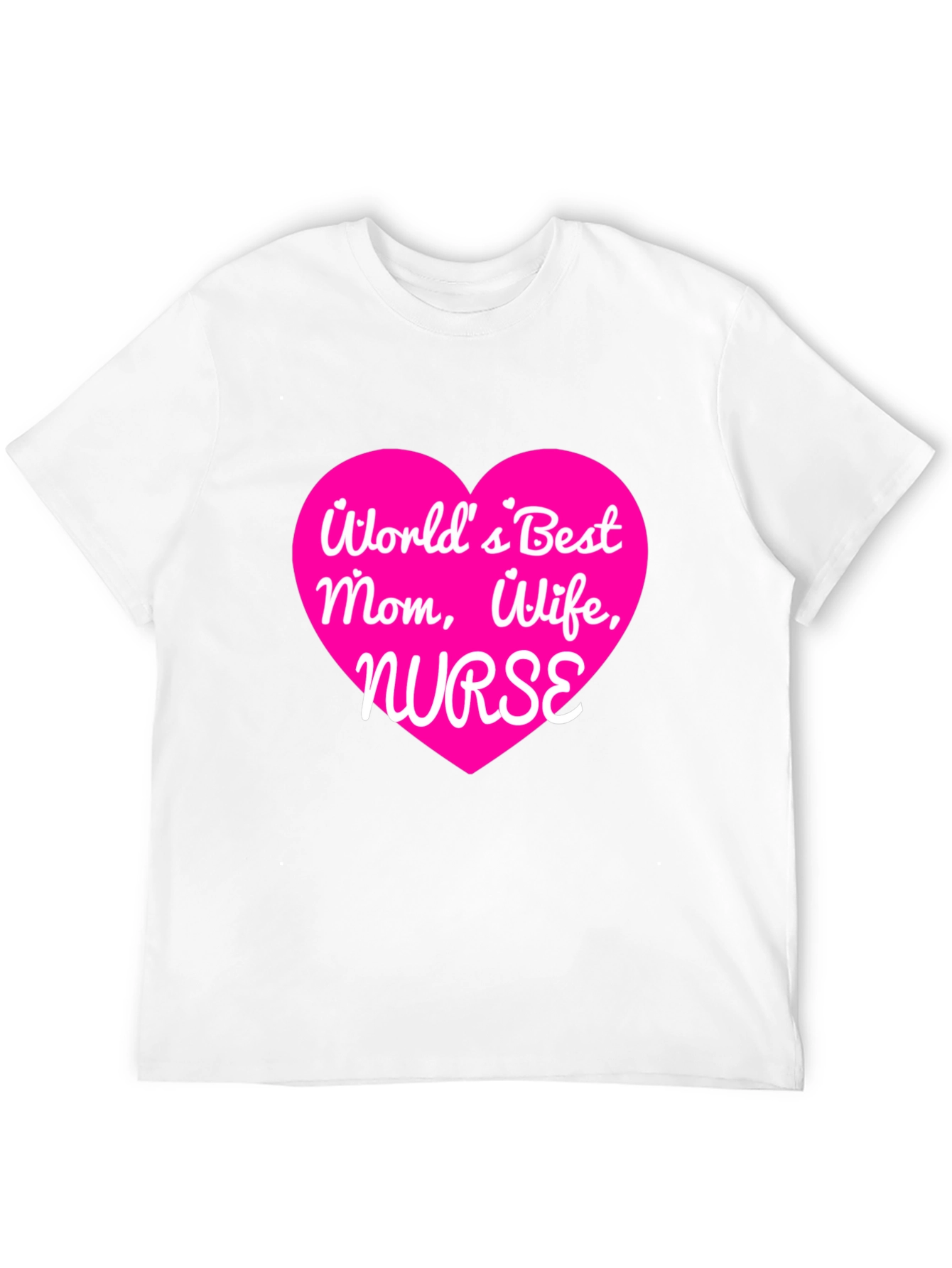 Worlds Best Mom Wife Nurse T-Shirt