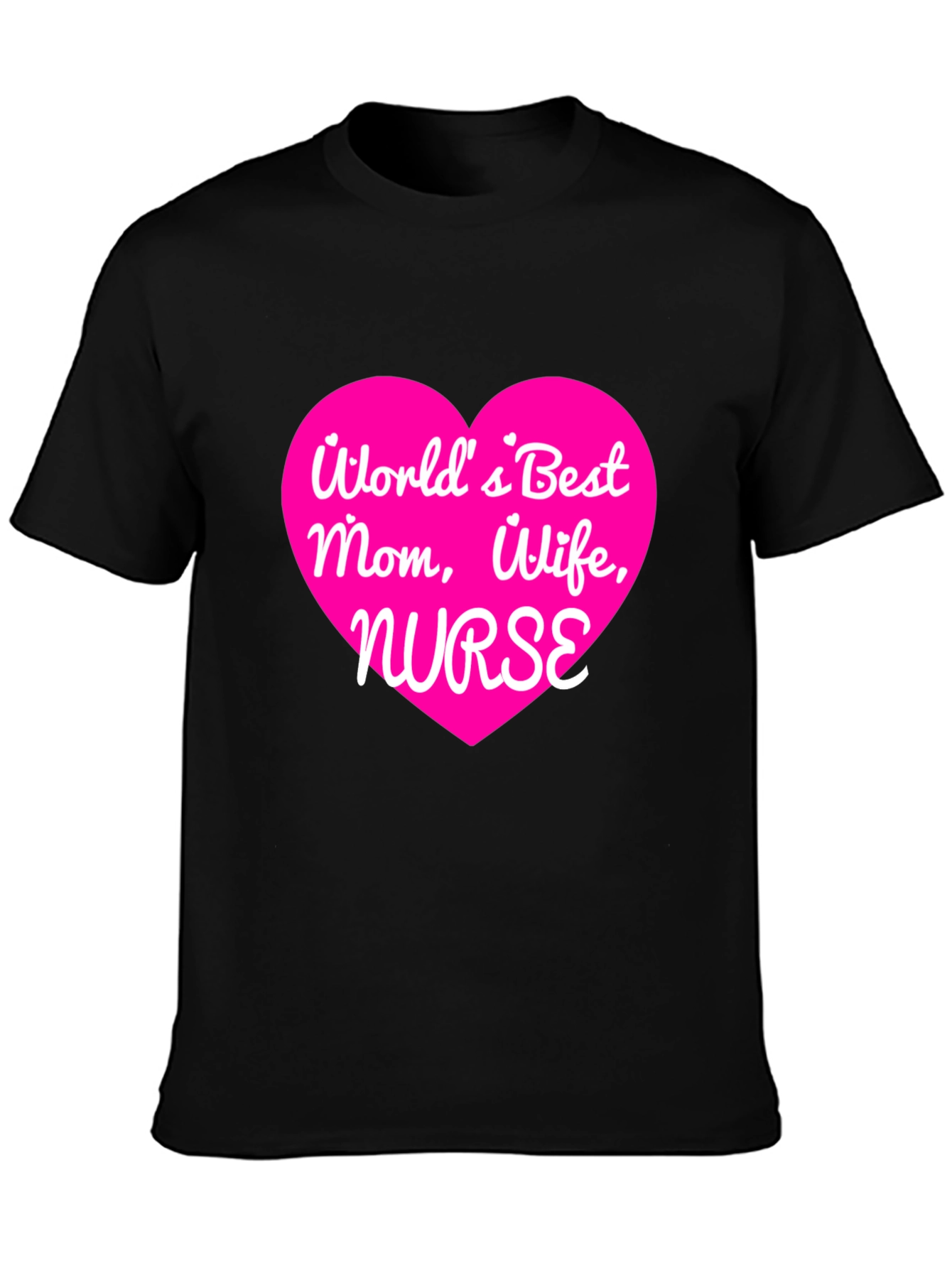 Worlds Best Mom Wife Nurse T-Shirt