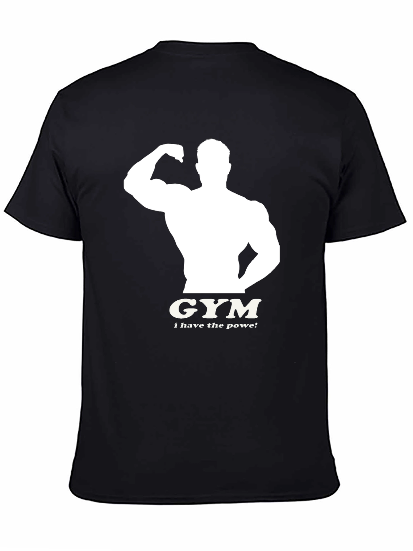 Gym Muscle T-Shirt - I Have the Power!