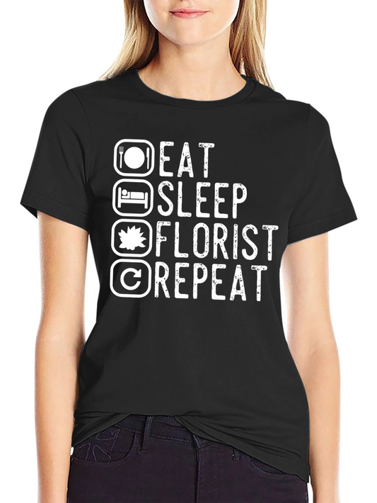 Eat Sleep Florist Repeat Black T-Shirt