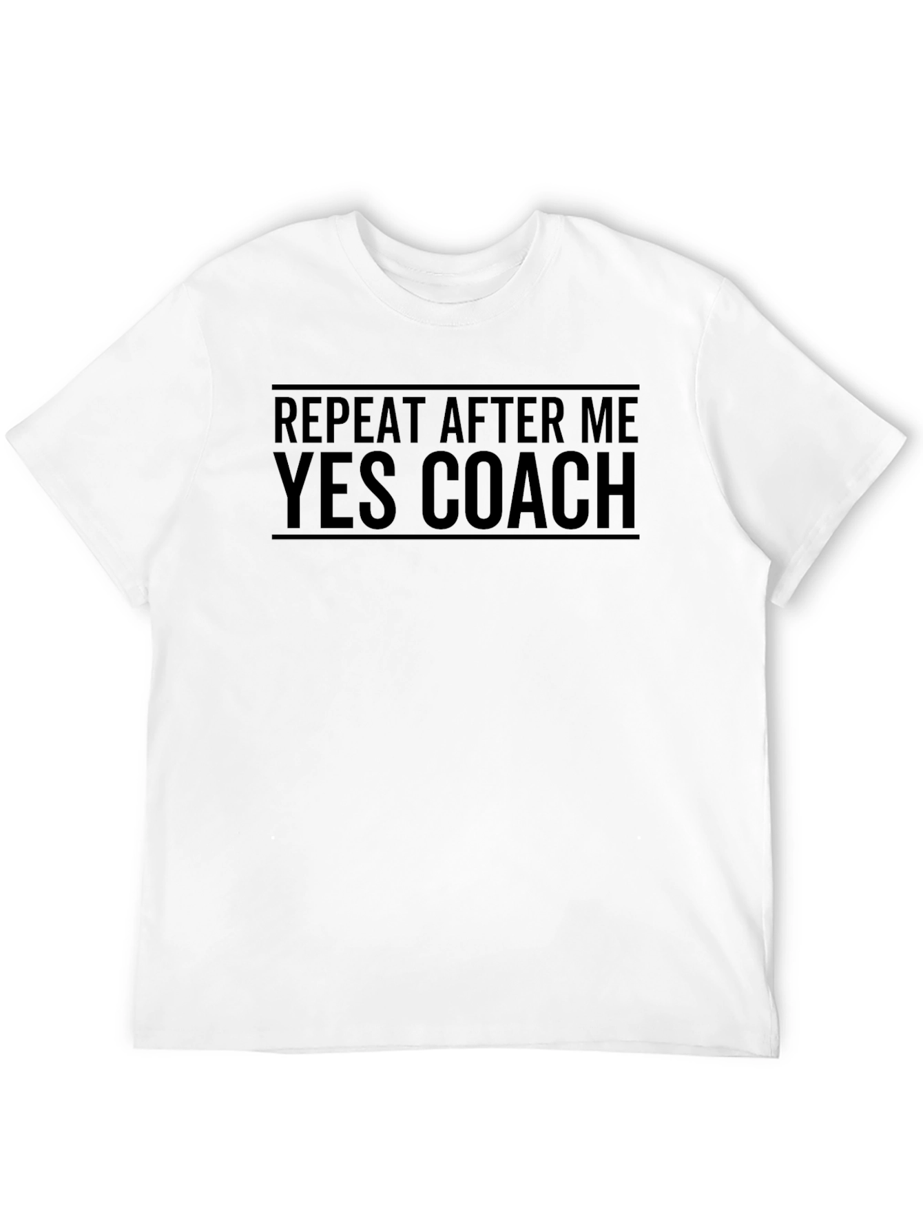 Repeat After Me Yes Coach T-Shirt