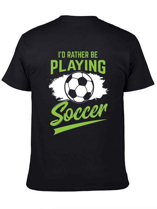 Id Rather Be Playing Soccer T-Shirt