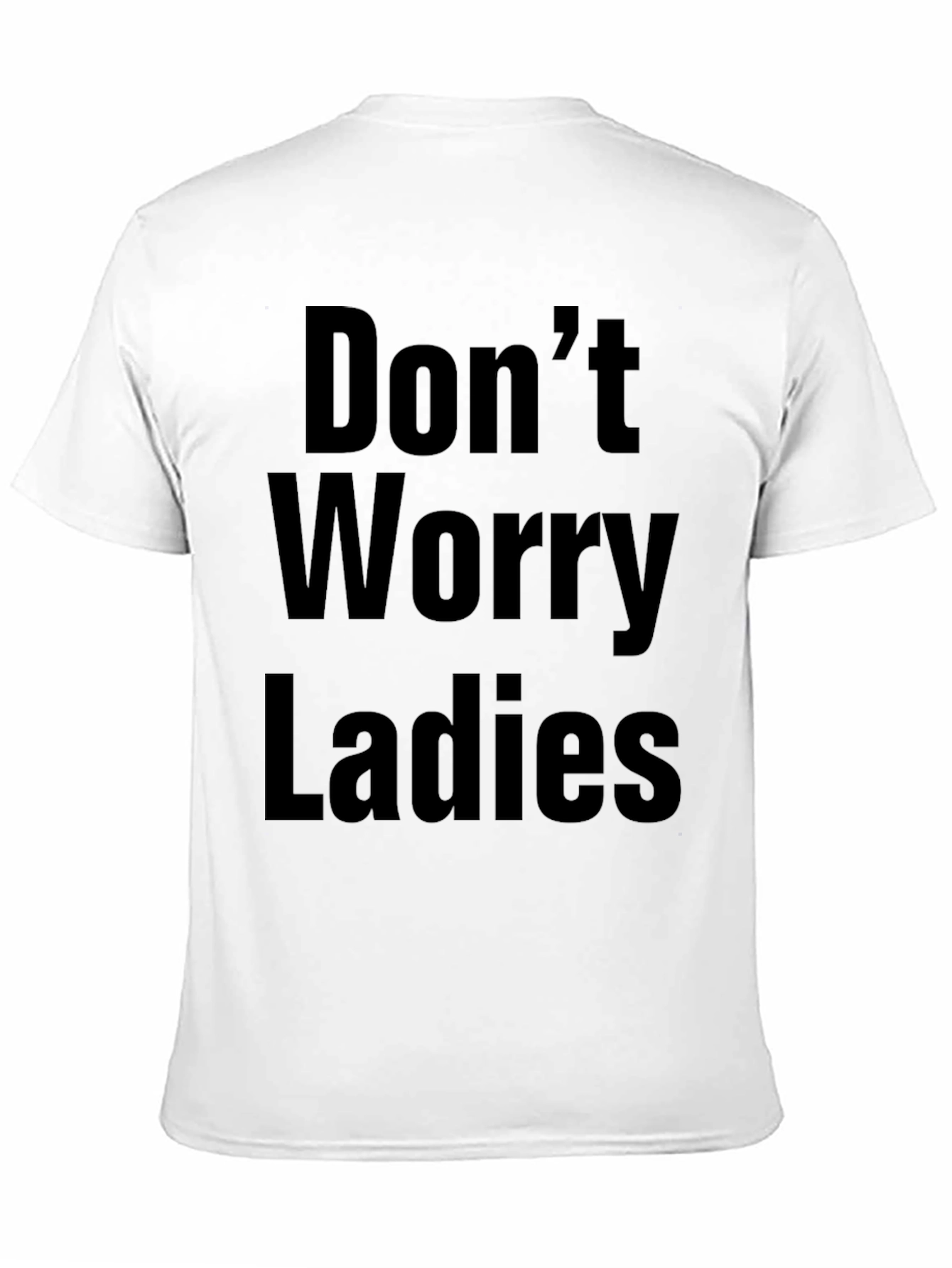 Dont Worry Ladies Funny Black T-Shirt