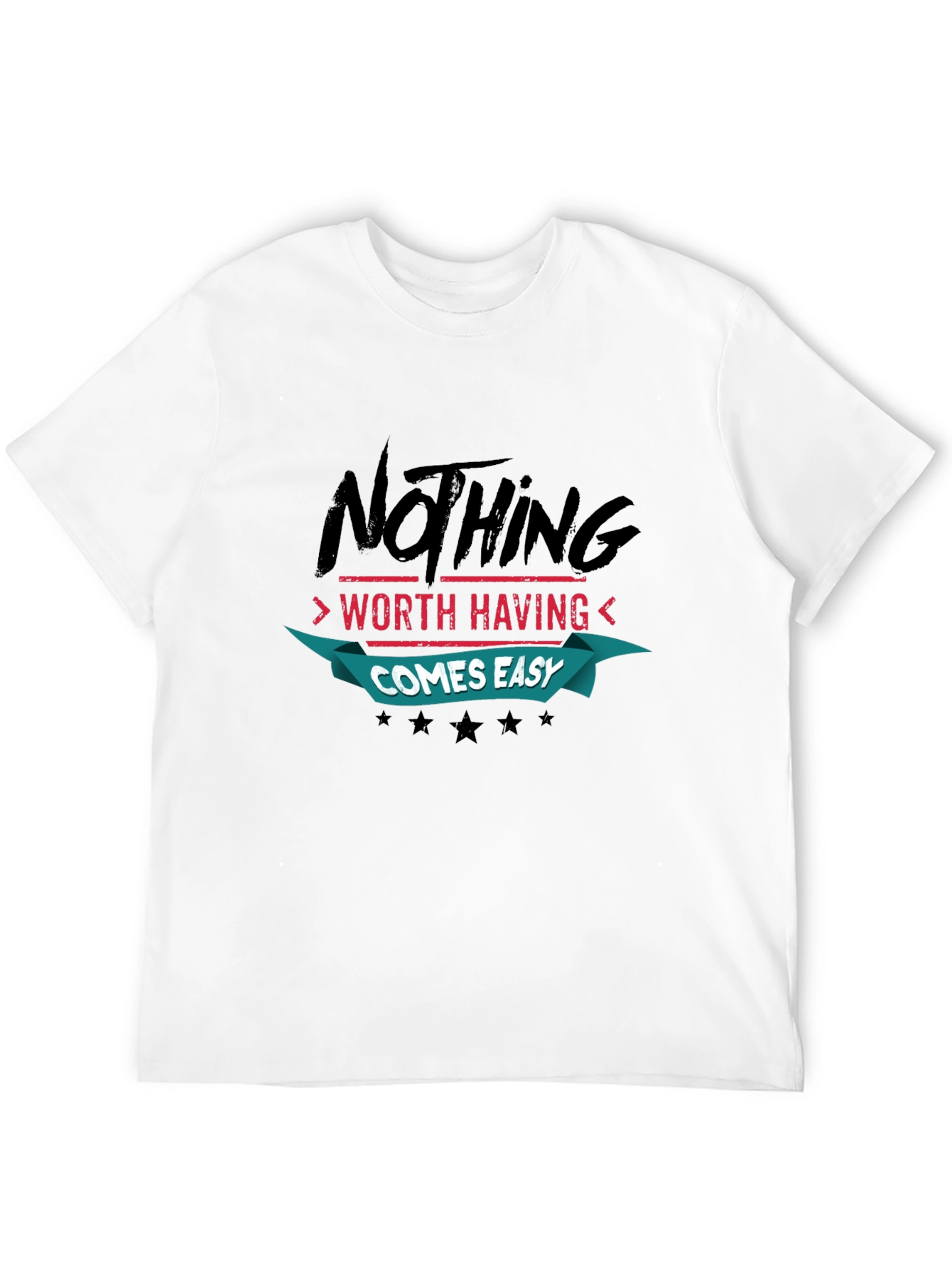 Motivational Quote Black T-Shirt: Nothing Comes Easy