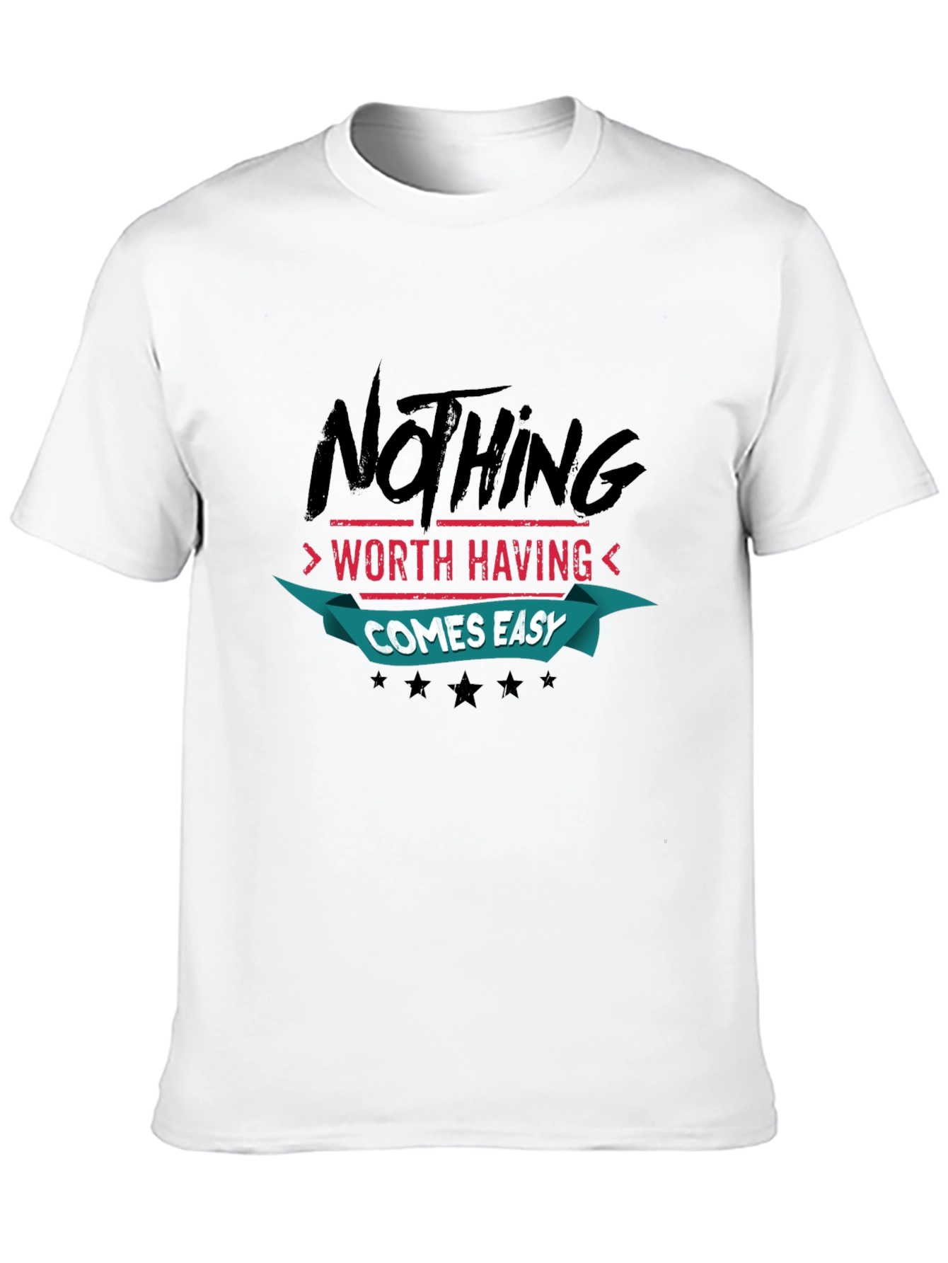 Motivational Quote Black T-Shirt: Nothing Comes Easy