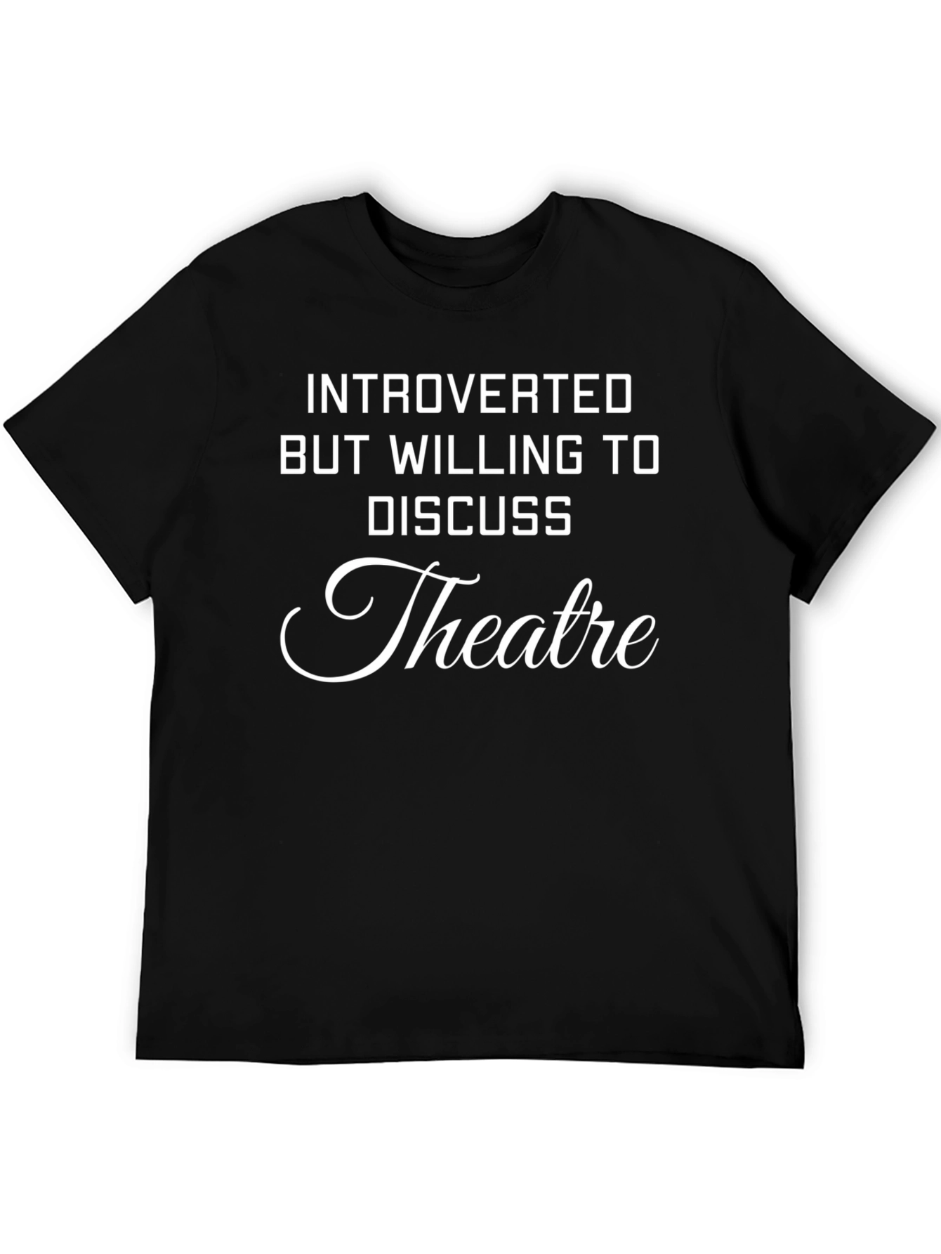 Introverted Theatre T-Shirt - Funny Gift