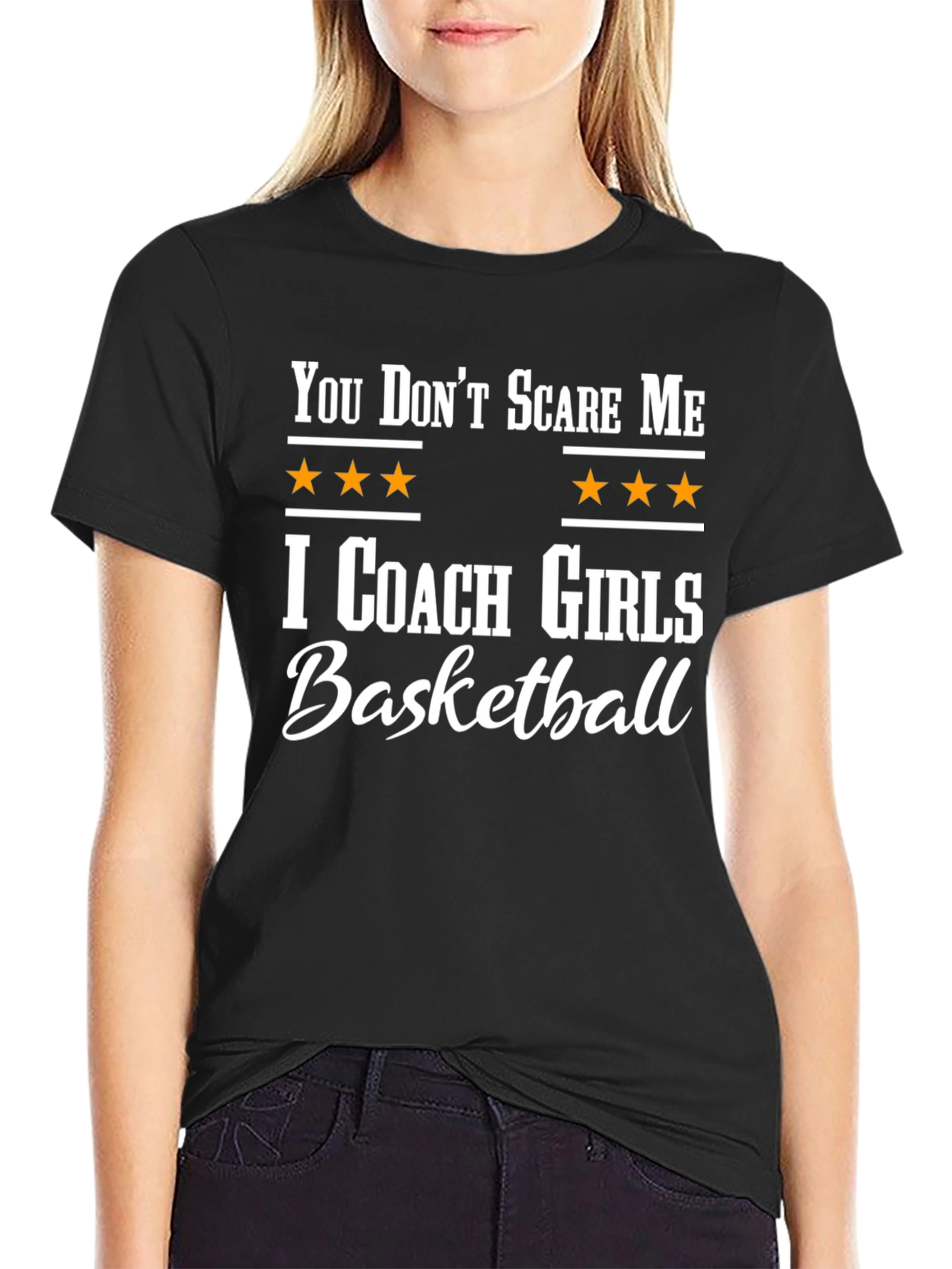 You Dont Scare Me I Coach Girls Basketball T-Shirt