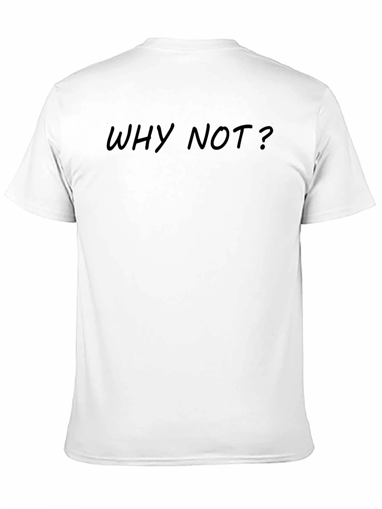 Why Not? Black T-Shirt