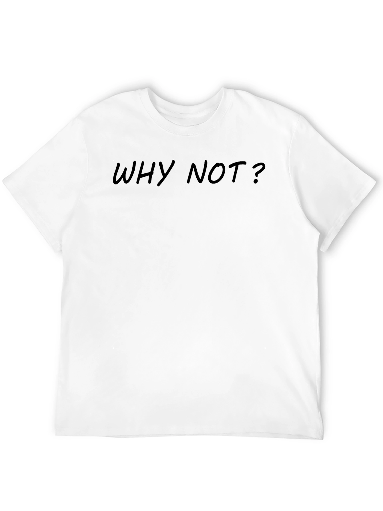 Why Not? Black T-Shirt