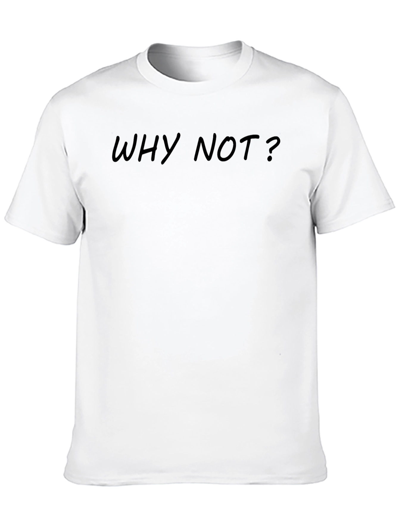 Why Not? Black T-Shirt