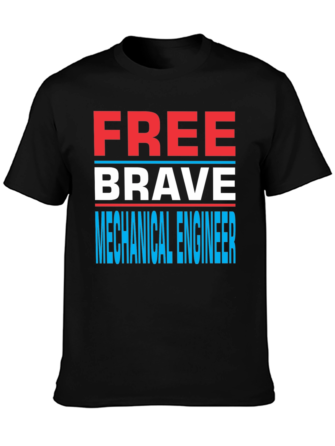Free Brave Mechanical Engineer Novelty T-Shirt